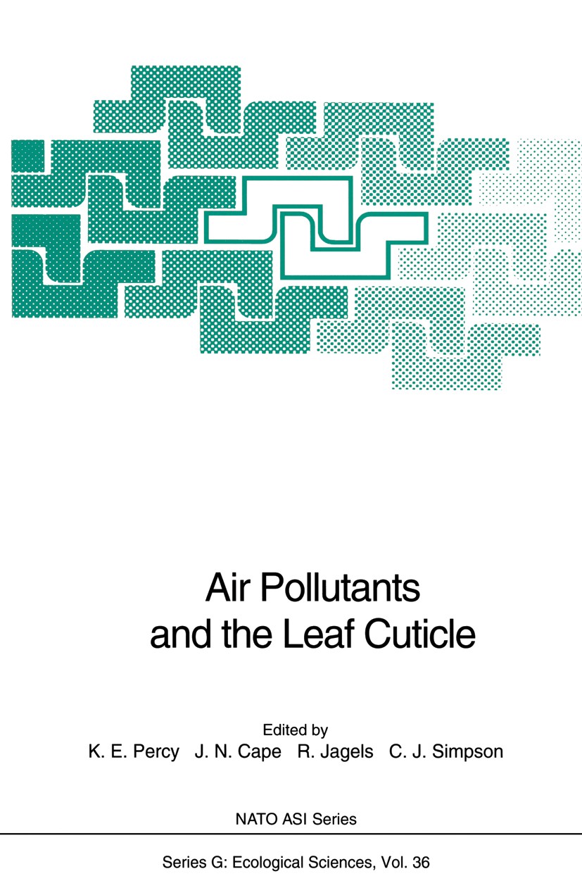 Titlebook: Air Pollutants and the Leaf Cuticle; Kevin E. Percy (Director),J. Neil Cape (Co-Directo Conference proceedings 1994 Springer-Verlag Berlin Titlebook: Air Pollutants and the Leaf Cuticle; Kevin E. Percy (Director),J. Neil Cape (Co-Directo Conference proceedings 1994 Springer-Verlag Berlin