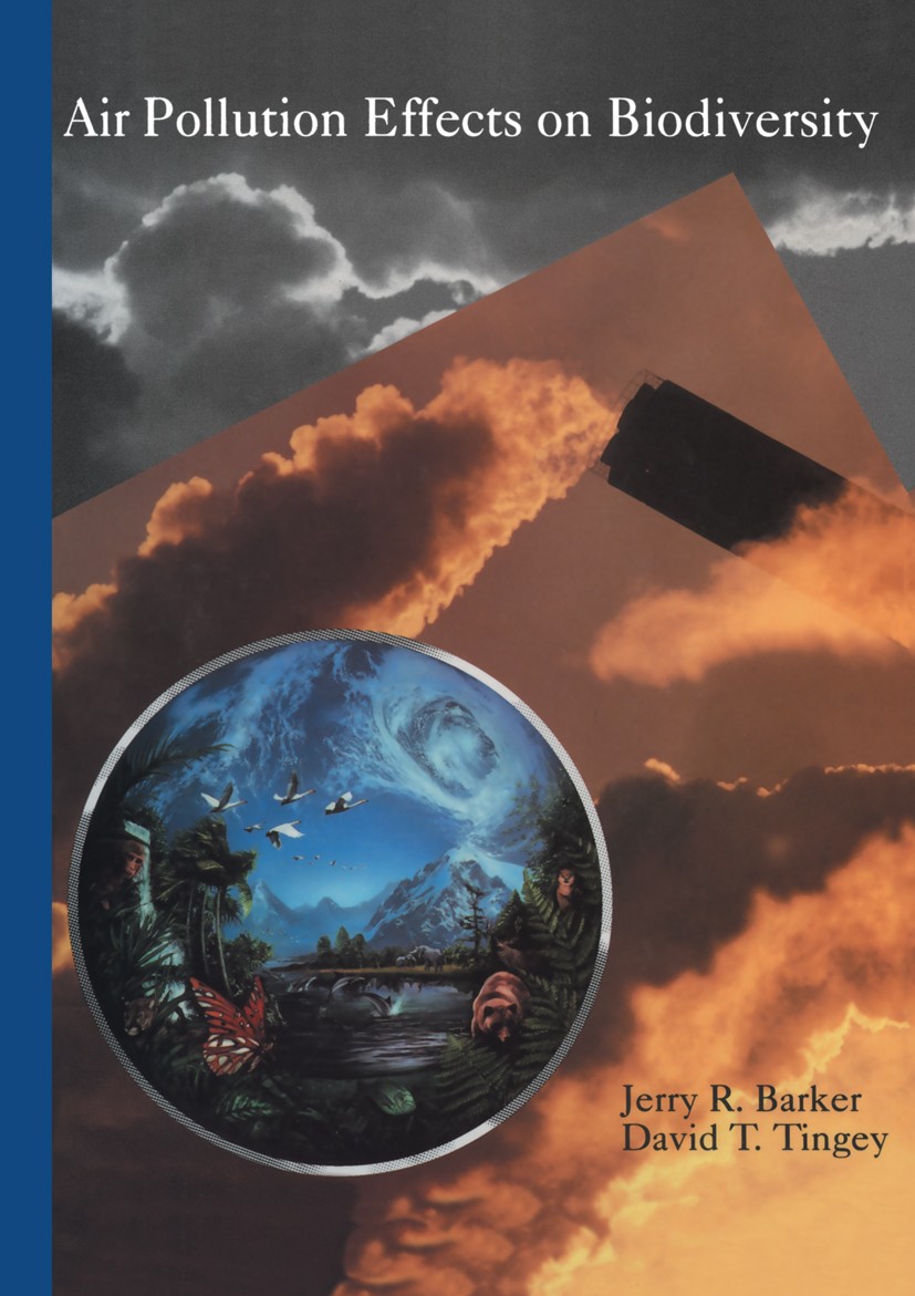 Titlebook: Air Pollution Effects on Biodiversity; Jerry R. Barker,David T. Tingey Book 1992 Springer Science+Business Media New York 1992 atmospheric Titlebook: Air Pollution Effects on Biodiversity; Jerry R. Barker,David T. Tingey Book 1992 Springer Science+Business Media New York 1992 atmospheric