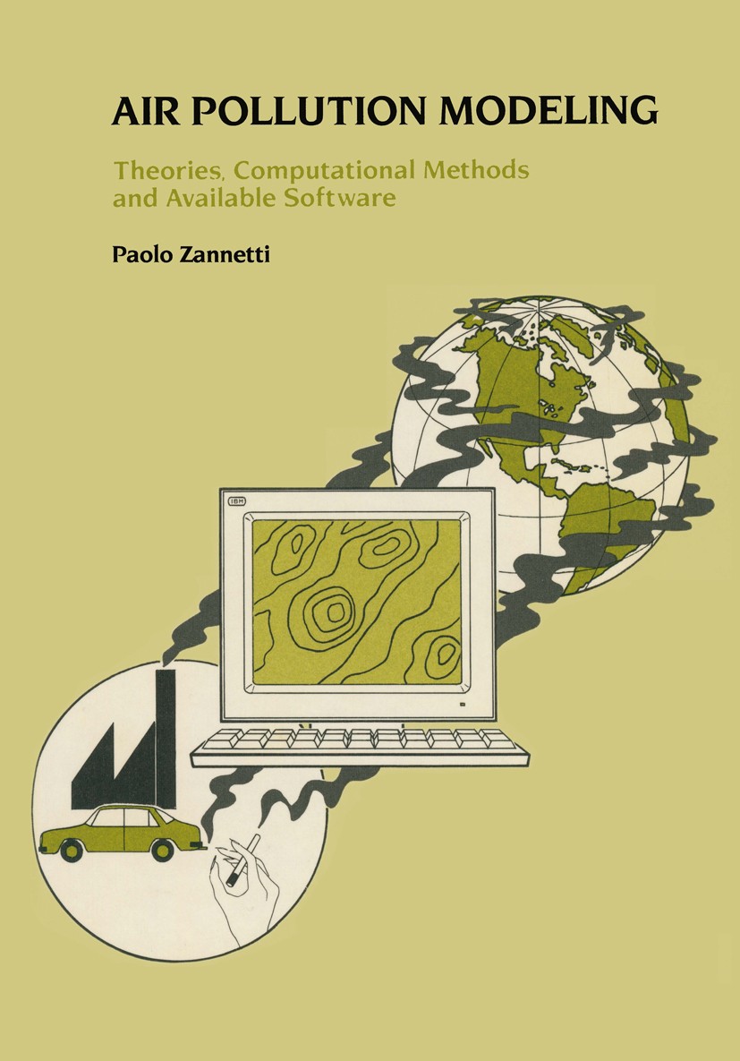Titlebook: Air Pollution Modeling; Theories, Computatio Paolo Zannetti Book 1990 Springer Science+Business Media New York 1990 air pollution.mechanics Titlebook: Air Pollution Modeling; Theories, Computatio Paolo Zannetti Book 1990 Springer Science+Business Media New York 1990 air pollution.mechanics