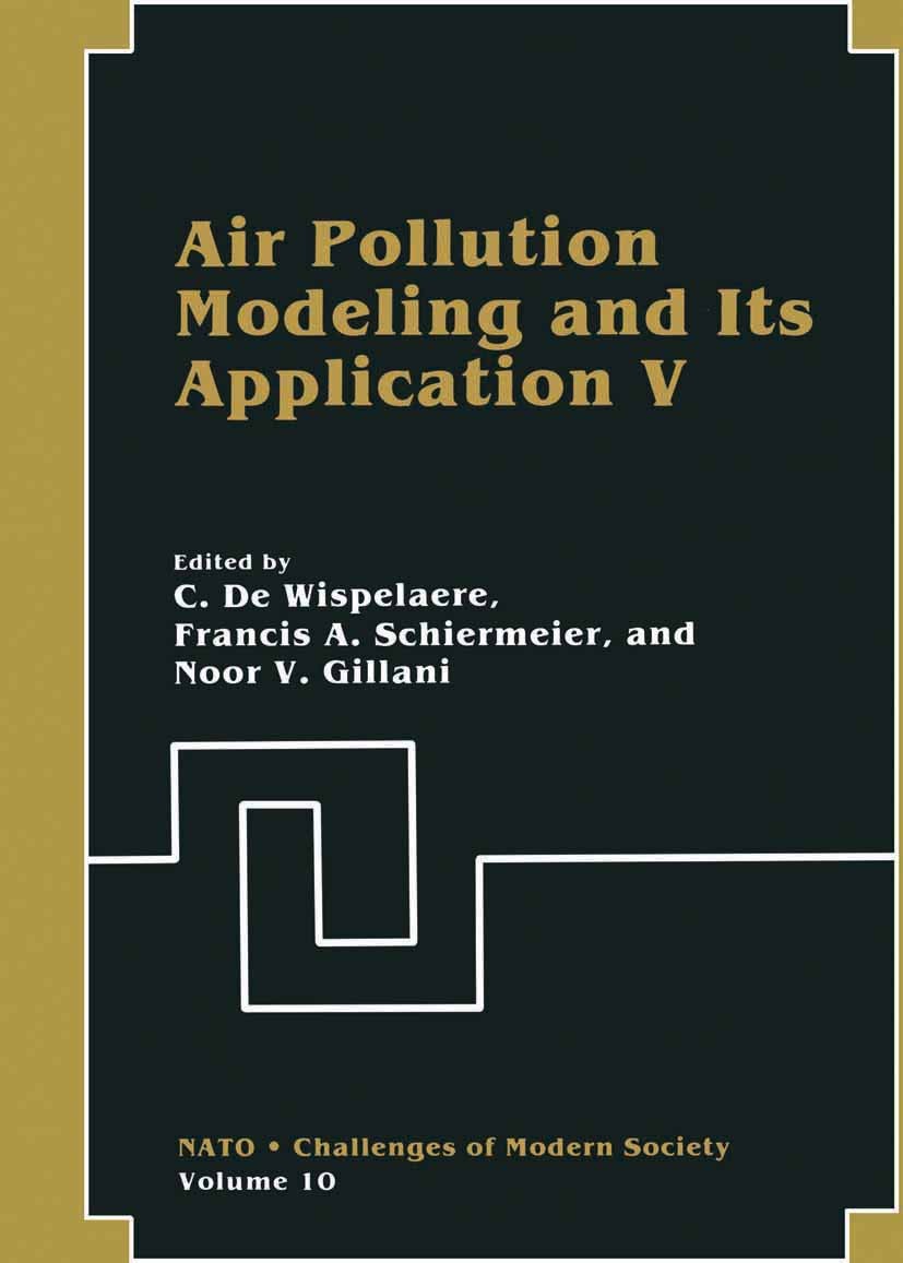 Titlebook: Air Pollution Modeling and Its Application V; C. Wispelaere,Francis A. Schiermeier,Noor V. Gilla Book 1986 Springer Science+Business Media Titlebook: Air Pollution Modeling and Its Application V; C. Wispelaere,Francis A. Schiermeier,Noor V. Gilla Book 1986 Springer Science+Business Media