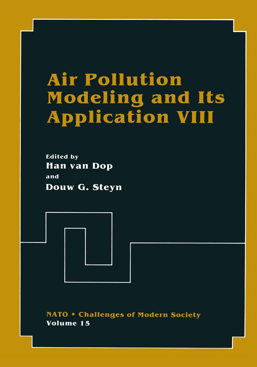 Titlebook: Air Pollution Modeling and Its Application VIII; Han Dop,Douw G. Steyn Book 1991 Springer Science+Business Media New York 1991 Air polluti Titlebook: Air Pollution Modeling and Its Application VIII; Han Dop,Douw G. Steyn Book 1991 Springer Science+Business Media New York 1991 Air polluti