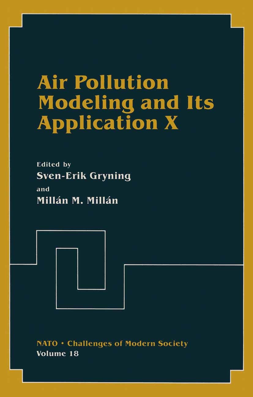 Titlebook: Air Pollution Modeling and Its Application X; Sven-Erik Gryning,Millán M. Millán Book 1994 Springer Science+Business Media New York 1994 A Titlebook: Air Pollution Modeling and Its Application X; Sven-Erik Gryning,Millán M. Millán Book 1994 Springer Science+Business Media New York 1994 A
