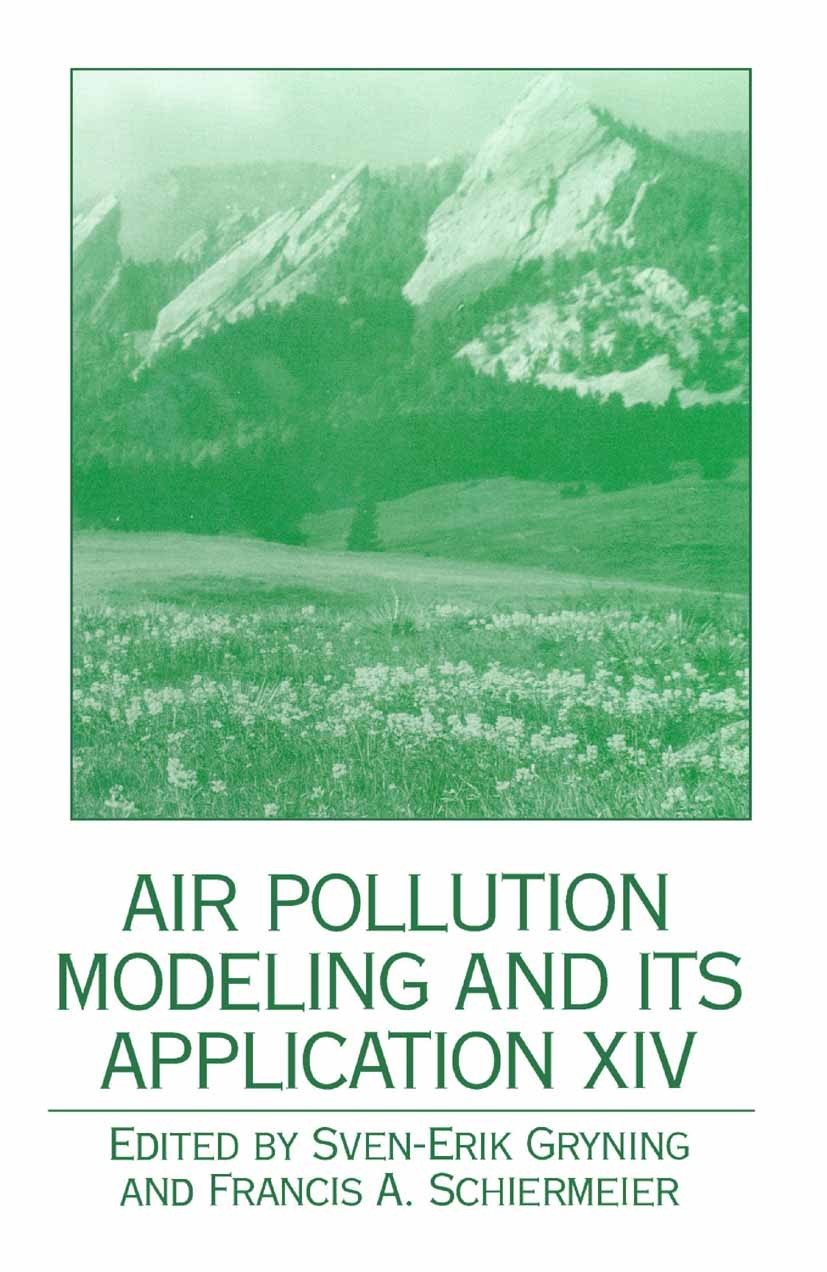 Titlebook: Air Pollution Modeling and its Application XIV; Sven-Erik Gryning,Francis A. Schiermeier Book 2001 Springer Science+Business Media New Yor Titlebook: Air Pollution Modeling and its Application XIV; Sven-Erik Gryning,Francis A. Schiermeier Book 2001 Springer Science+Business Media New Yor
