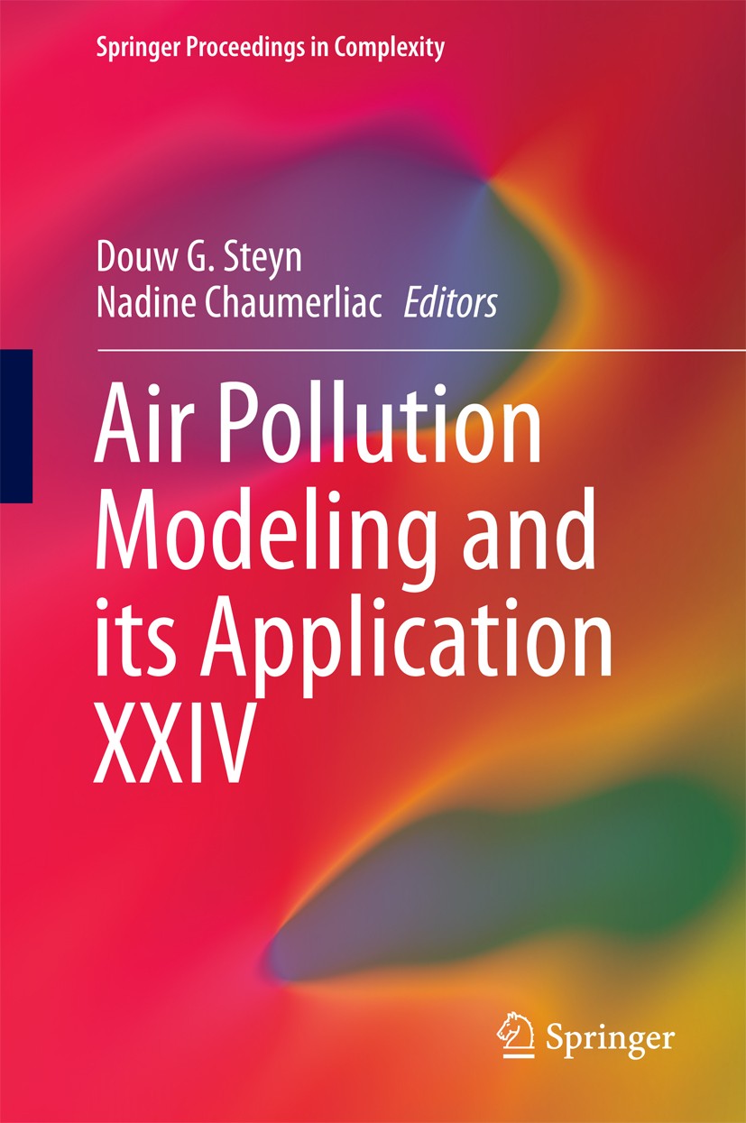 Titlebook: Air Pollution Modeling and its Application XXIV; Douw G. Steyn,Nadine Chaumerliac Conference proceedings 2016 Springer International Publi Titlebook: Air Pollution Modeling and its Application XXIV; Douw G. Steyn,Nadine Chaumerliac Conference proceedings 2016 Springer International Publi
