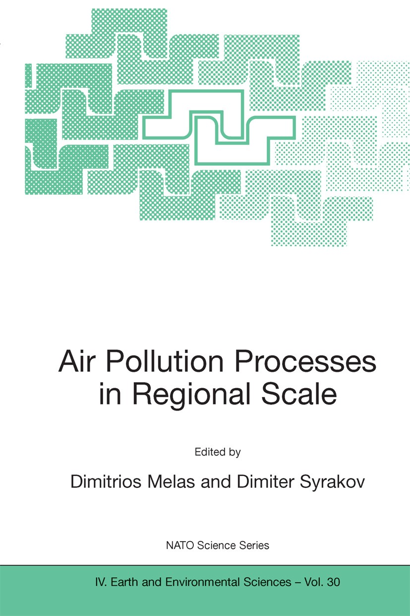 Titlebook: Air Pollution Processes in Regional Scale; Dimitrios Melas,Dimiter Syrakov Conference proceedings 2003 Springer Science+Business Media Dor Titlebook: Air Pollution Processes in Regional Scale; Dimitrios Melas,Dimiter Syrakov Conference proceedings 2003 Springer Science+Business Media Dor