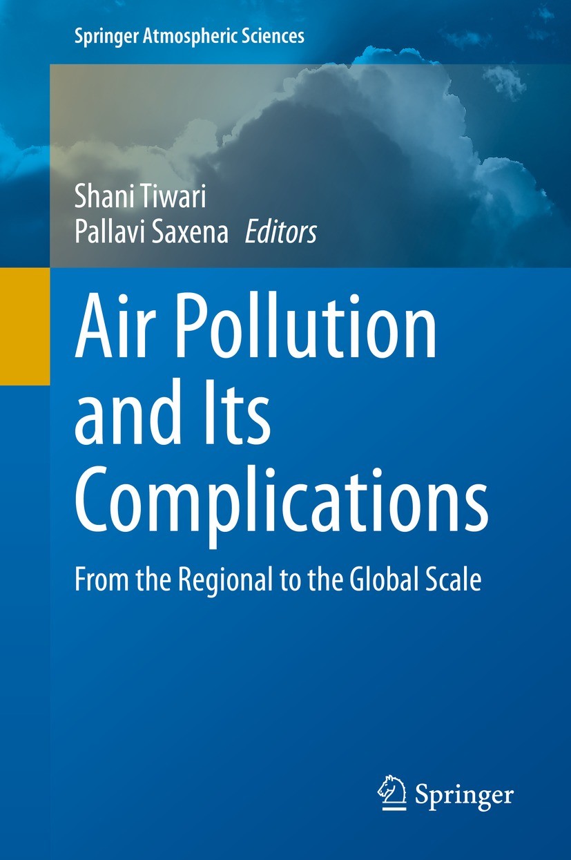 Titlebook: Air Pollution and Its Complications; From the Regional to Shani Tiwari,Pallavi Saxena Book 2021 The Editor(s) (if applicable) and The Autho Titlebook: Air Pollution and Its Complications; From the Regional to Shani Tiwari,Pallavi Saxena Book 2021 The Editor(s) (if applicable) and The Autho