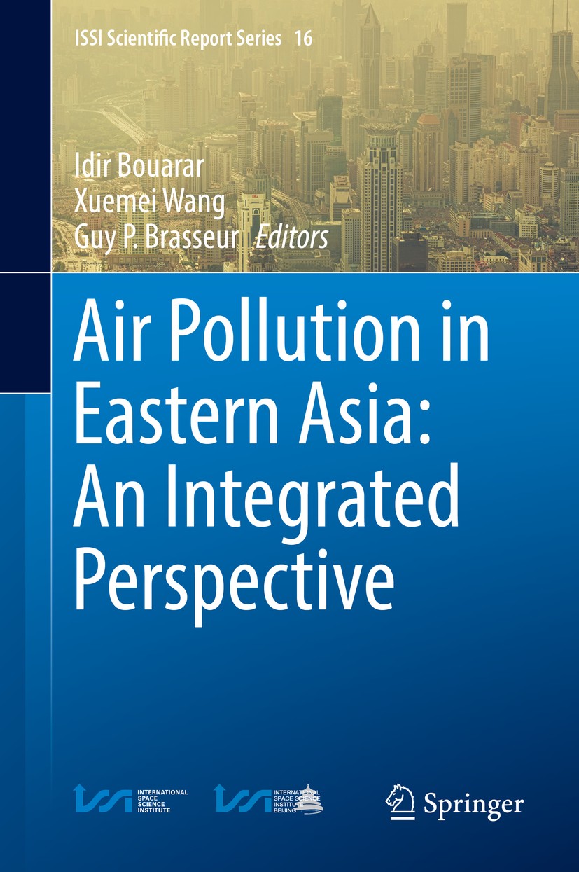 Titlebook: Air Pollution in Eastern Asia: An Integrated Perspective; Idir Bouarar,Xuemei Wang,Guy P. Brasseur Book 2017 Springer International Publis Titlebook: Air Pollution in Eastern Asia: An Integrated Perspective; Idir Bouarar,Xuemei Wang,Guy P. Brasseur Book 2017 Springer International Publis