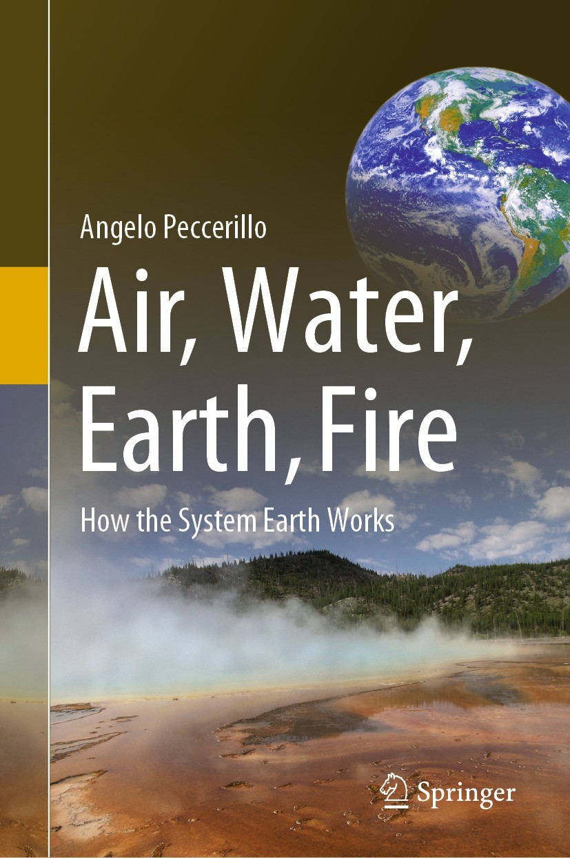 Titlebook: Air, Water, Earth, Fire; How the System Earth Angelo Peccerillo Book 2021 The Editor(s) (if applicable) and The Author(s), under exclusive Titlebook: Air, Water, Earth, Fire; How the System Earth Angelo Peccerillo Book 2021 The Editor(s) (if applicable) and The Author(s), under exclusive