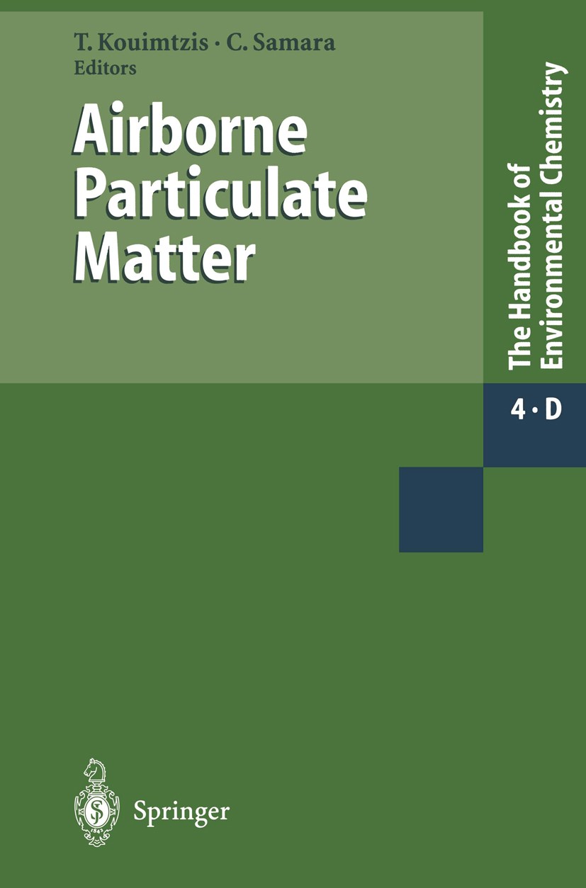 Titlebook: Airborne Particulate Matter; T. Kouimtzis,C. Samara Book 1995 Springer-Verlag Berlin Heidelberg 1995 Luftreinhaltung.Protection of the Env Titlebook: Airborne Particulate Matter; T. Kouimtzis,C. Samara Book 1995 Springer-Verlag Berlin Heidelberg 1995 Luftreinhaltung.Protection of the Env