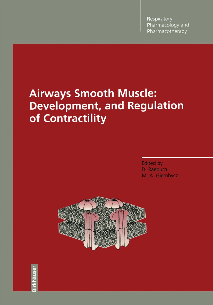 Titlebook: Airways Smooth Muscle: Development, and Regulation of Contractility; Development and Regu David Raeburn (Department Head),Mark A. Giembycz Titlebook: Airways Smooth Muscle: Development, and Regulation of Contractility; Development and Regu David Raeburn (Department Head),Mark A. Giembycz