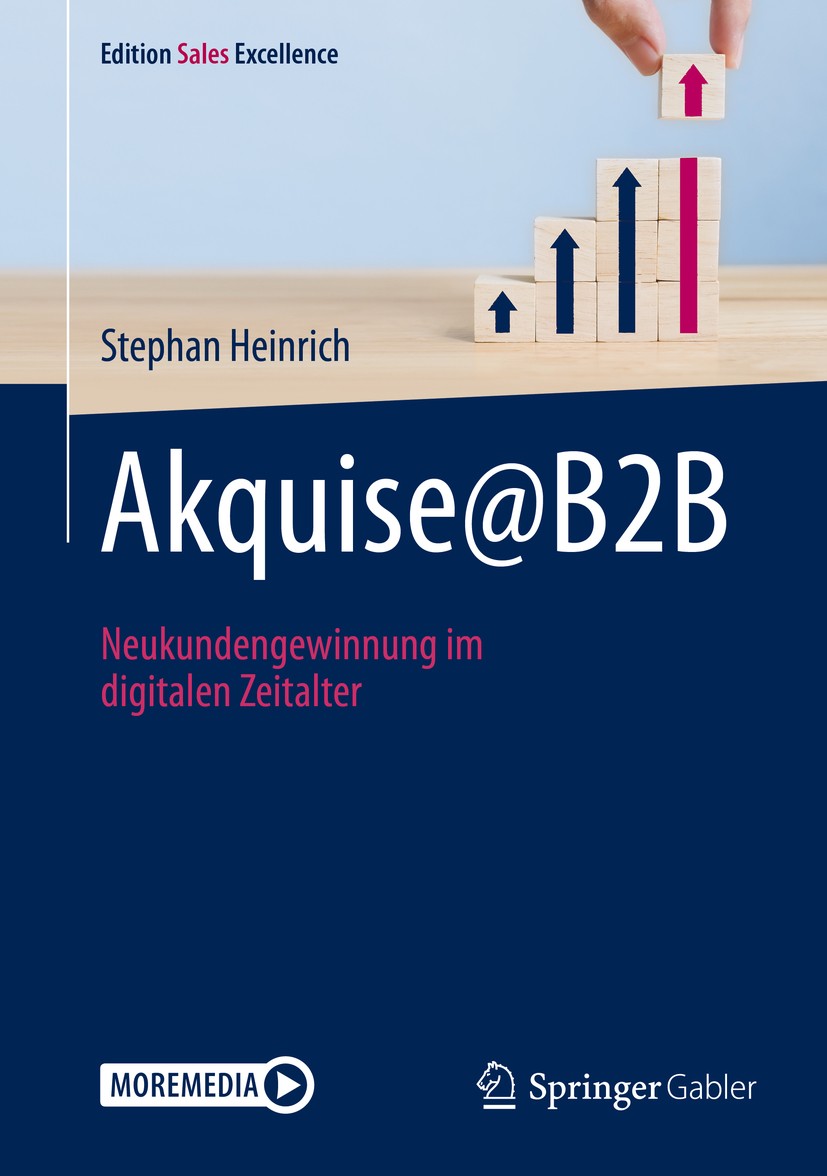 Titlebook: Akquise@B2B; Neukundengewinnung i Stephan Heinrich Book 20201st edition Springer Fachmedien Wiesbaden GmbH, ein Teil von Springer Nature 20 Titlebook: Akquise@B2B; Neukundengewinnung i Stephan Heinrich Book 20201st edition Springer Fachmedien Wiesbaden GmbH, ein Teil von Springer Nature 20