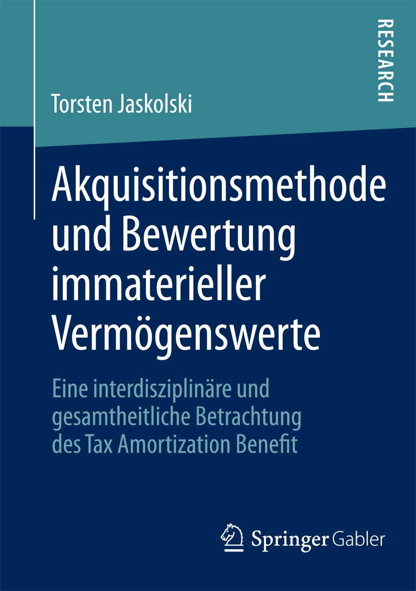 Titlebook: Akquisitionsmethode und Bewertung immaterieller Vermögenswerte; Eine interdisziplinä Torsten Jaskolski Book 2013 Springer Fachmedien Wiesba Titlebook: Akquisitionsmethode und Bewertung immaterieller Vermögenswerte; Eine interdisziplinä Torsten Jaskolski Book 2013 Springer Fachmedien Wiesba