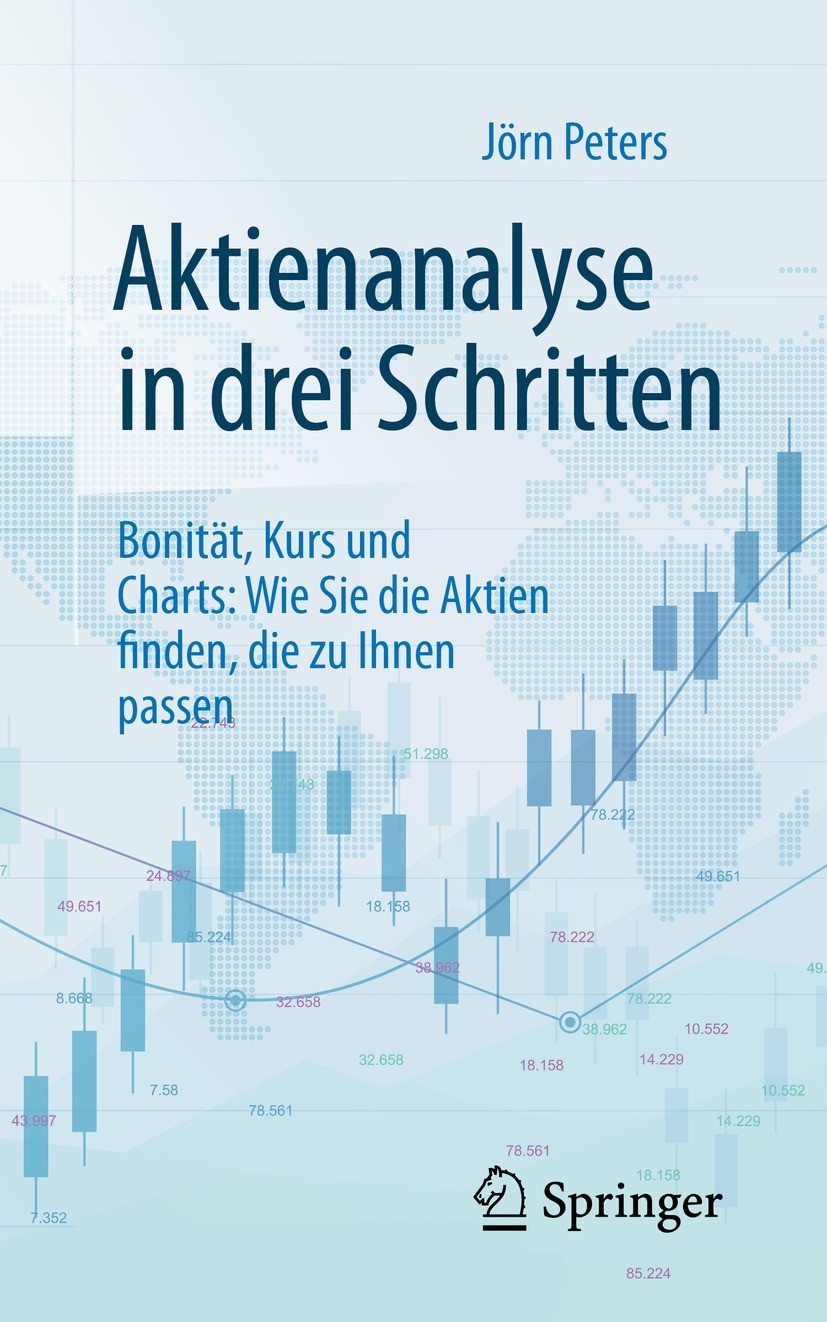 Titlebook: Aktienanalyse in drei Schritten; Bonität, Kurs und Ch Jörn Peters Book 2021 Der/die Herausgeber bzw. der/die Autor(en), exklusiv lizenziert Titlebook: Aktienanalyse in drei Schritten; Bonität, Kurs und Ch Jörn Peters Book 2021 Der/die Herausgeber bzw. der/die Autor(en), exklusiv lizenziert