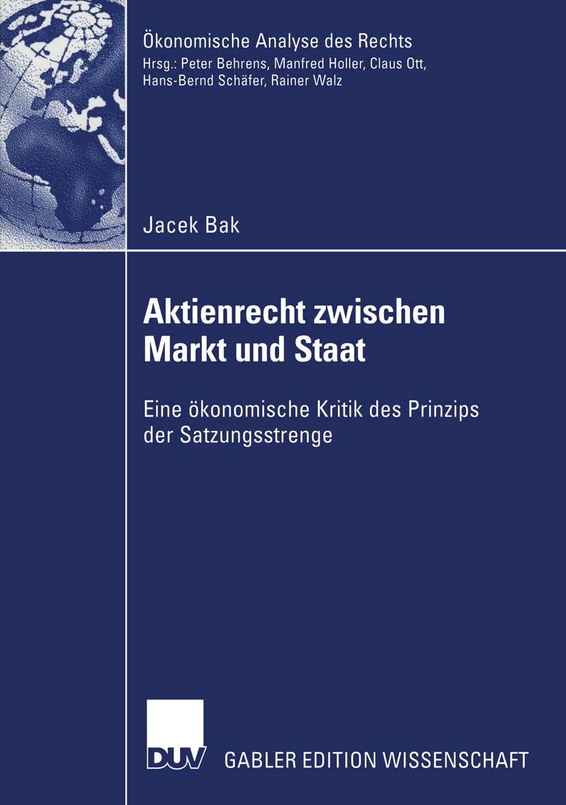 Titlebook: Aktienrecht zwischen Markt und Staat; Eine ökonomische Kri Jacek Bak Book 2003 Deutscher Universitäts-Verlag GmbH, Wiesbaden 2003 Aktien.Ak Titlebook: Aktienrecht zwischen Markt und Staat; Eine ökonomische Kri Jacek Bak Book 2003 Deutscher Universitäts-Verlag GmbH, Wiesbaden 2003 Aktien.Ak