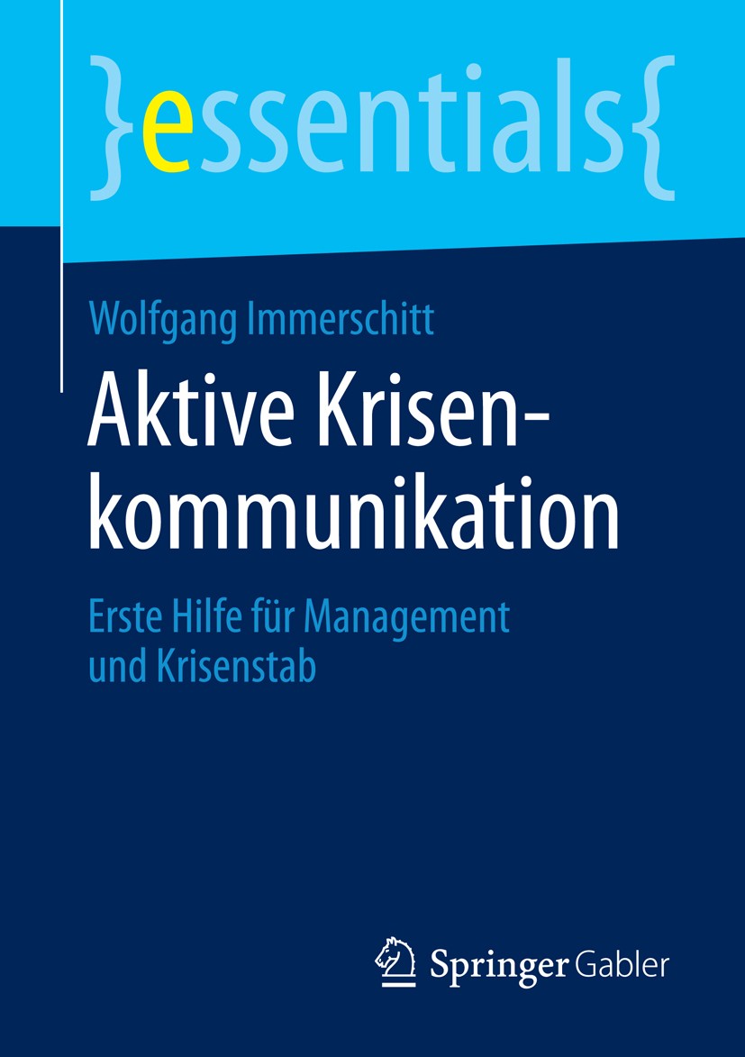 Titlebook: Aktive Krisenkommunikation; Erste Hilfe für Mana Wolfgang Immerschitt Book 2015 Springer Fachmedien Wiesbaden GmbH, ein Teil von Springer N Titlebook: Aktive Krisenkommunikation; Erste Hilfe für Mana Wolfgang Immerschitt Book 2015 Springer Fachmedien Wiesbaden GmbH, ein Teil von Springer N