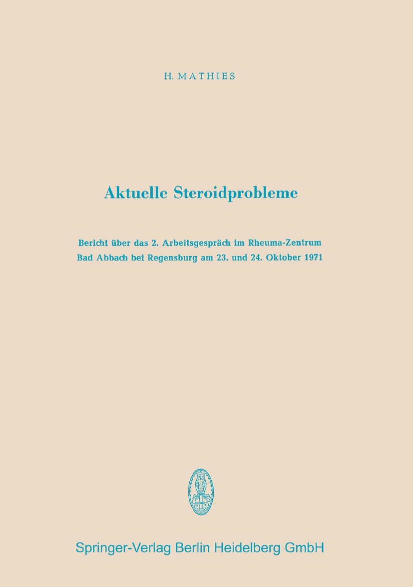Titlebook: Aktuelle Steroidprobleme; Bericht über das 2. Hartwig Mathies Conference proceedings 1973 Springer-Verlag Berlin Heidelberg 1973 ambulant. Titlebook: Aktuelle Steroidprobleme; Bericht über das 2. Hartwig Mathies Conference proceedings 1973 Springer-Verlag Berlin Heidelberg 1973 ambulant.