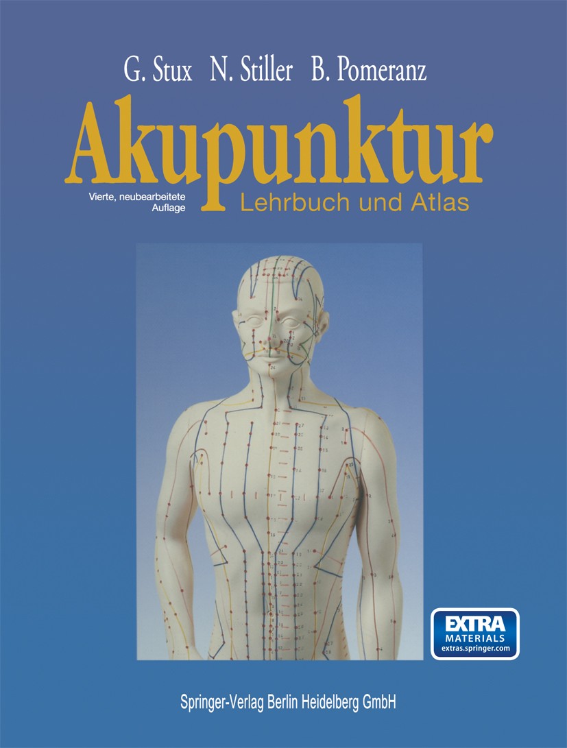 Titlebook: Akupunktur; Lehrbuch und Atlas Gabriel Stux,Niklas Stiller,Bruce Pomeranz Book 19934th edition Springer-Verlag Berlin Heidelberg 1993 Akupr Titlebook: Akupunktur; Lehrbuch und Atlas Gabriel Stux,Niklas Stiller,Bruce Pomeranz Book 19934th edition Springer-Verlag Berlin Heidelberg 1993 Akupr