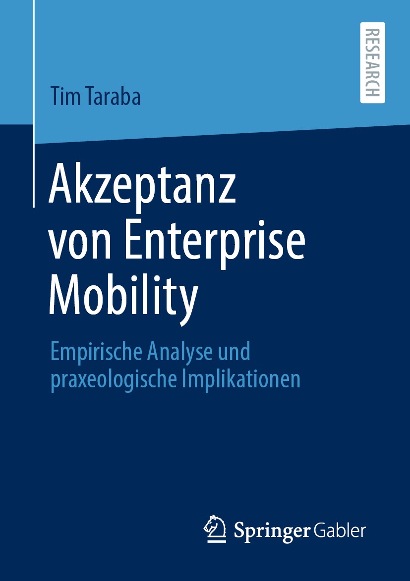 Titlebook: Akzeptanz von Enterprise Mobility; Empirische Analyse u Tim Taraba Book 2020 Der/die Herausgeber bzw. der/die Autor(en), exklusiv lizenzier Titlebook: Akzeptanz von Enterprise Mobility; Empirische Analyse u Tim Taraba Book 2020 Der/die Herausgeber bzw. der/die Autor(en), exklusiv lizenzier