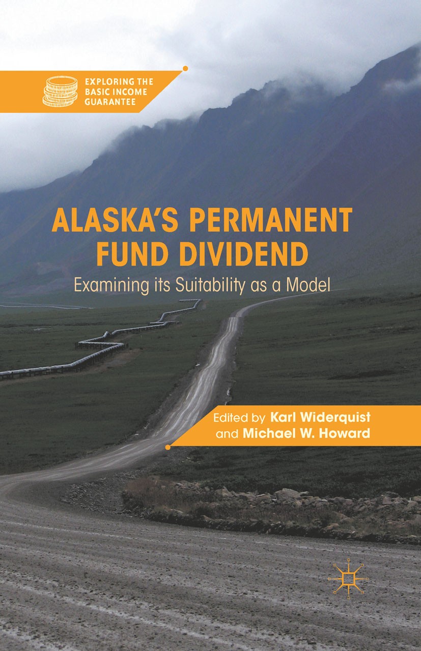 Titlebook: Alaska’s Permanent Fund Dividend; Examining Its Suitab Karl Widerquist,Michael W. Howard Book 2012 Karl Widerquist and Michael W. Howard 20 Titlebook: Alaska’s Permanent Fund Dividend; Examining Its Suitab Karl Widerquist,Michael W. Howard Book 2012 Karl Widerquist and Michael W. Howard 20