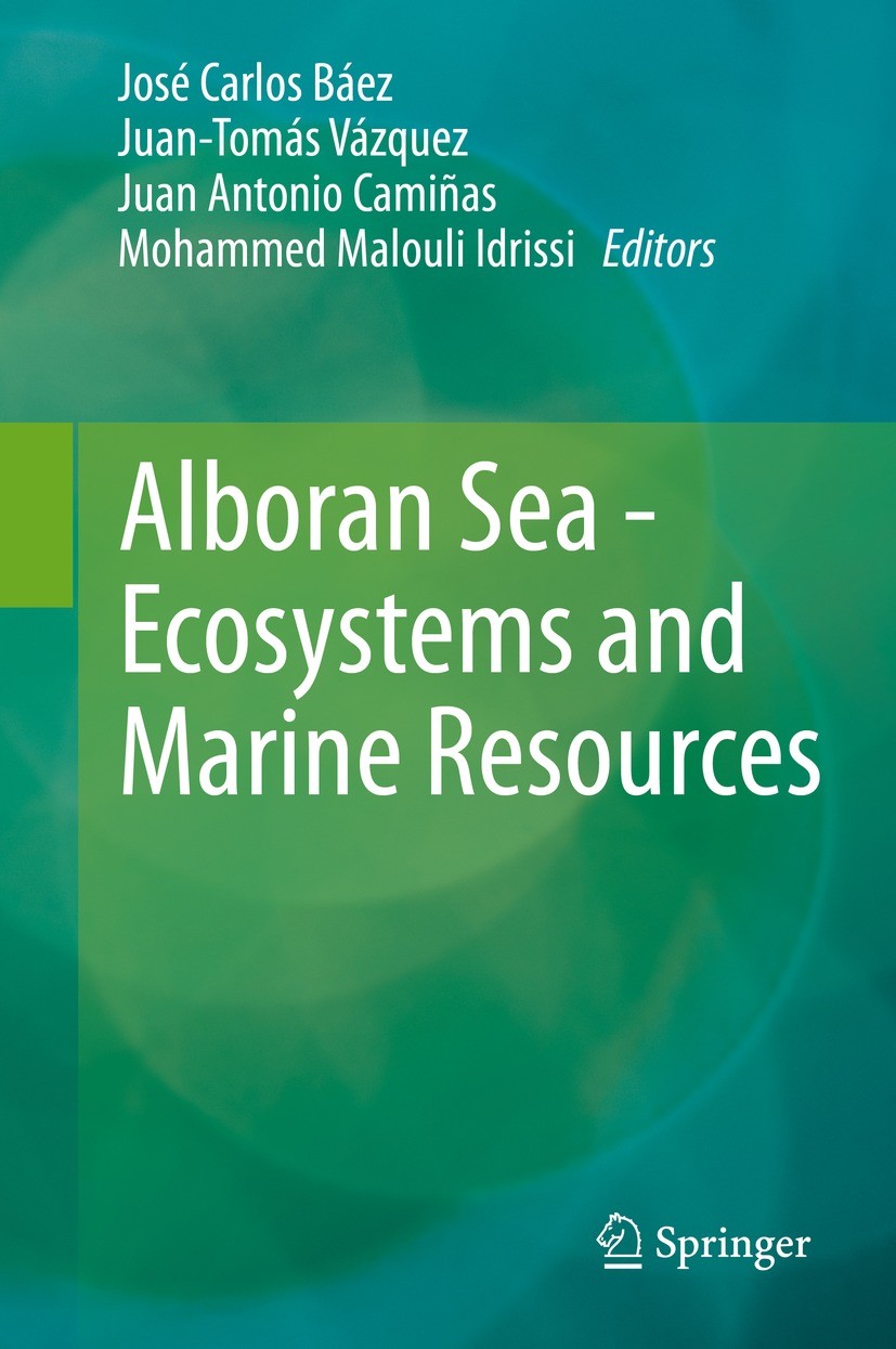 Titlebook: Alboran Sea - Ecosystems and Marine Resources; José Carlos Báez,Juan-Tomás Vázquez,Mohammed Malou Book 2021 Springer Nature Switzerland AG Titlebook: Alboran Sea - Ecosystems and Marine Resources; José Carlos Báez,Juan-Tomás Vázquez,Mohammed Malou Book 2021 Springer Nature Switzerland AG