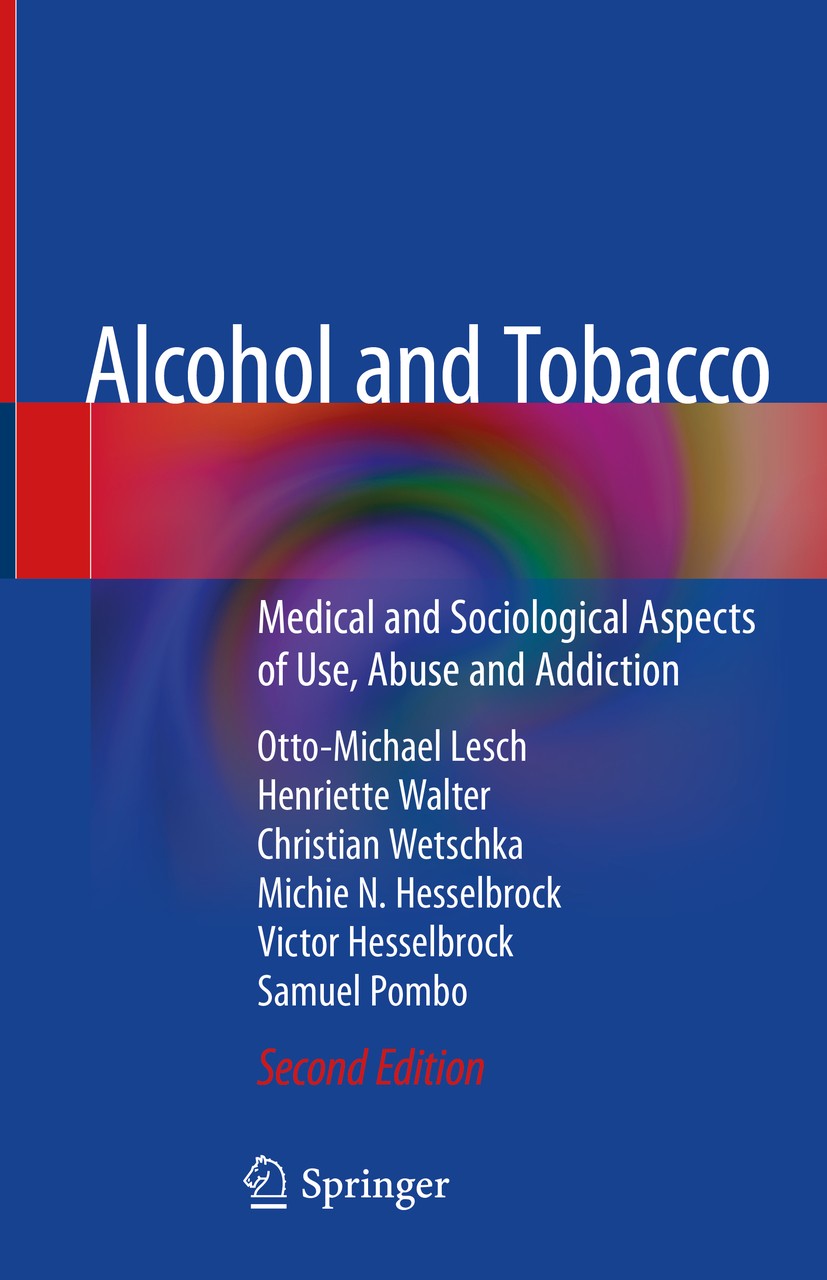Titlebook: Alcohol and Tobacco; Medical and Sociolog Otto-Michael Lesch,Henriette Walter,Samuel Pombo Book 2020Latest edition Springer Nature Switzerl Titlebook: Alcohol and Tobacco; Medical and Sociolog Otto-Michael Lesch,Henriette Walter,Samuel Pombo Book 2020Latest edition Springer Nature Switzerl