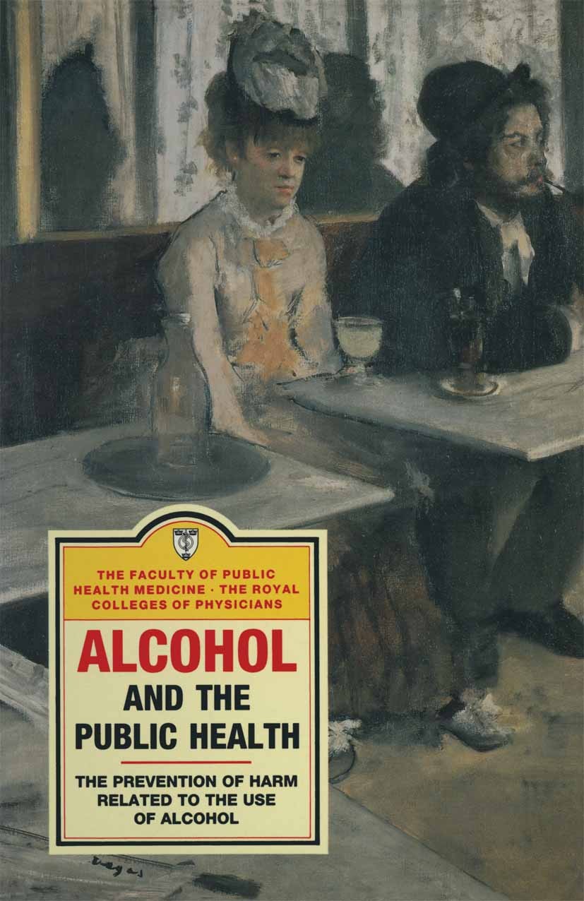 Titlebook: Alcohol and the Public Health; A study by a working John Kemm Textbook 1991Latest edition Faculty of Public Health Medicine, Royal Colleges Titlebook: Alcohol and the Public Health; A study by a working John Kemm Textbook 1991Latest edition Faculty of Public Health Medicine, Royal Colleges