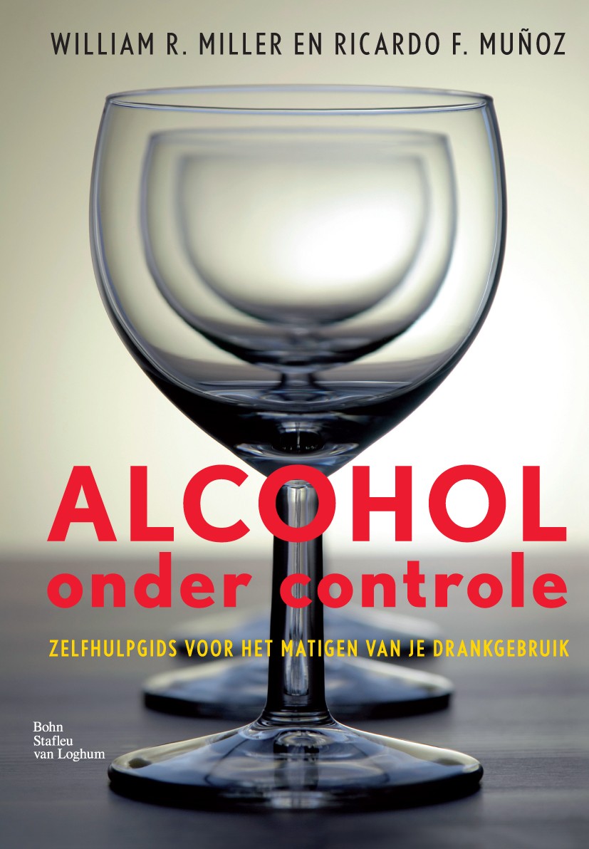 Titlebook: Alcohol onder controle; Zelfhulpgids voor he William R. Miller,Ricardo F. Muñoz Book 2008Latest edition Bohn Stafleu van Loghum 2008 Titlebook: Alcohol onder controle; Zelfhulpgids voor he William R. Miller,Ricardo F. Muñoz Book 2008Latest edition Bohn Stafleu van Loghum 2008