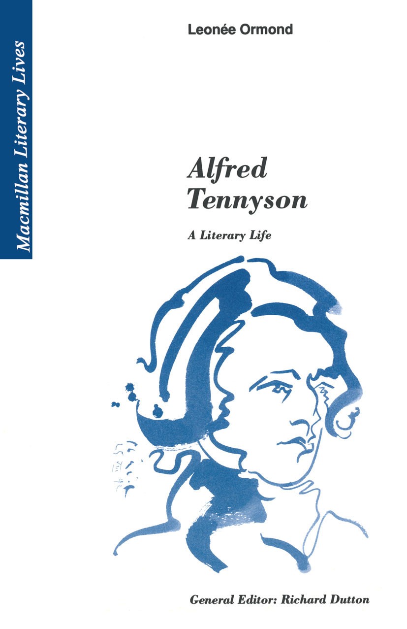 Titlebook: Alfred Tennyson; A Literary Life Leonée Ormond Book 1993 Leonée Ormond 1993 drama.poet.Tennyson Titlebook: Alfred Tennyson; A Literary Life Leonée Ormond Book 1993 Leonée Ormond 1993 drama.poet.Tennyson