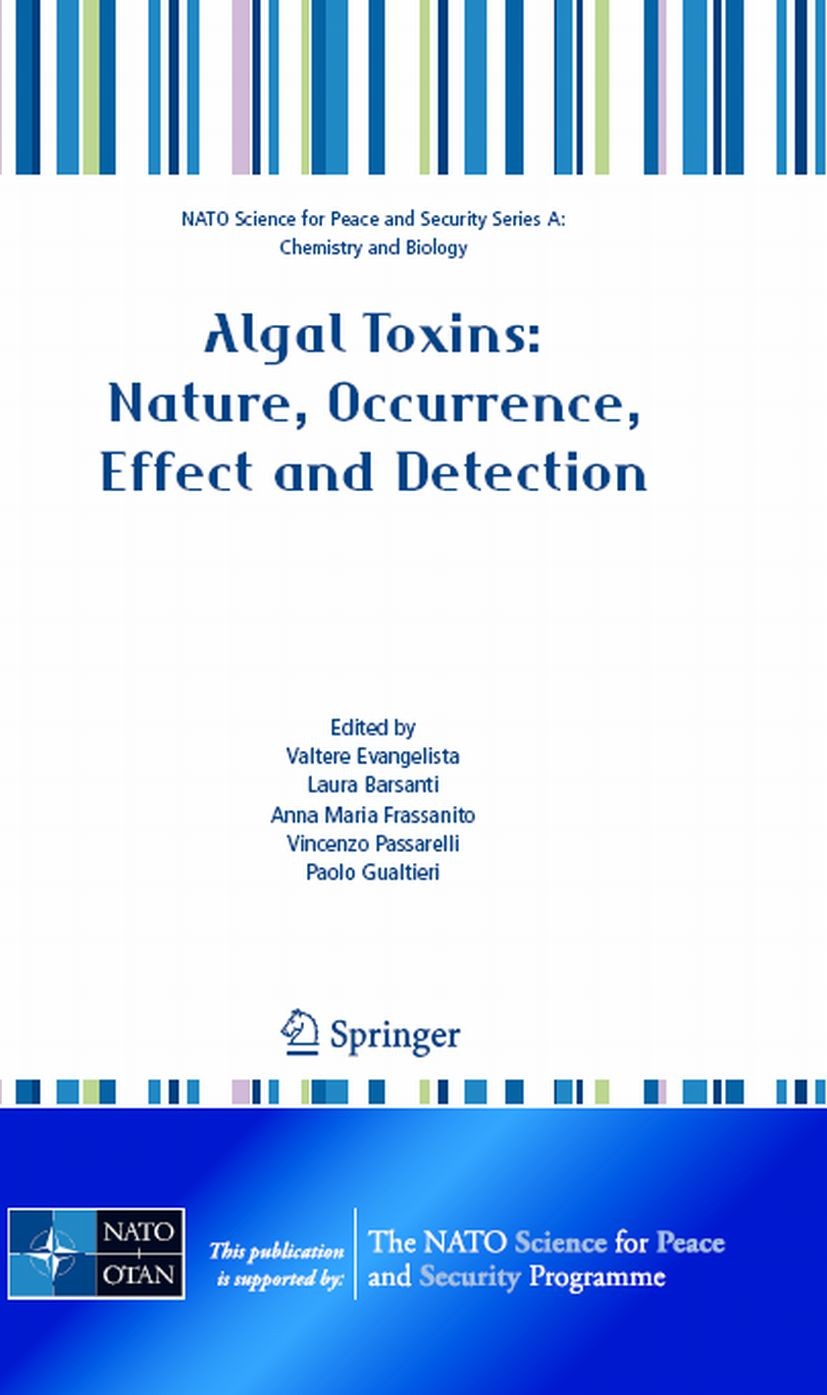 Titlebook: Algal Toxins: Nature, Occurrence, Effect and Detection; Valtere Evangelista,Laura Barsanti,Paolo Gualtieri Conference proceedings 2008 Spr Titlebook: Algal Toxins: Nature, Occurrence, Effect and Detection; Valtere Evangelista,Laura Barsanti,Paolo Gualtieri Conference proceedings 2008 Spr