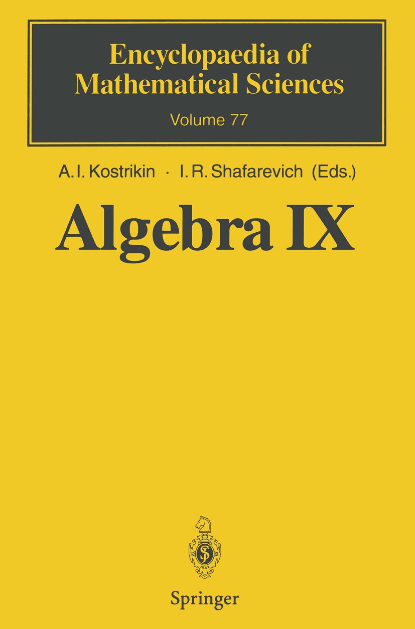 Titlebook: Algebra IX; Finite Groups of Lie A. I. Kostrikin,I. R. Shafarevich Book 1996 Springer-Verlag Berlin Heidelberg 1996 Algebra.Brauer group.Br Titlebook: Algebra IX; Finite Groups of Lie A. I. Kostrikin,I. R. Shafarevich Book 1996 Springer-Verlag Berlin Heidelberg 1996 Algebra.Brauer group.Br