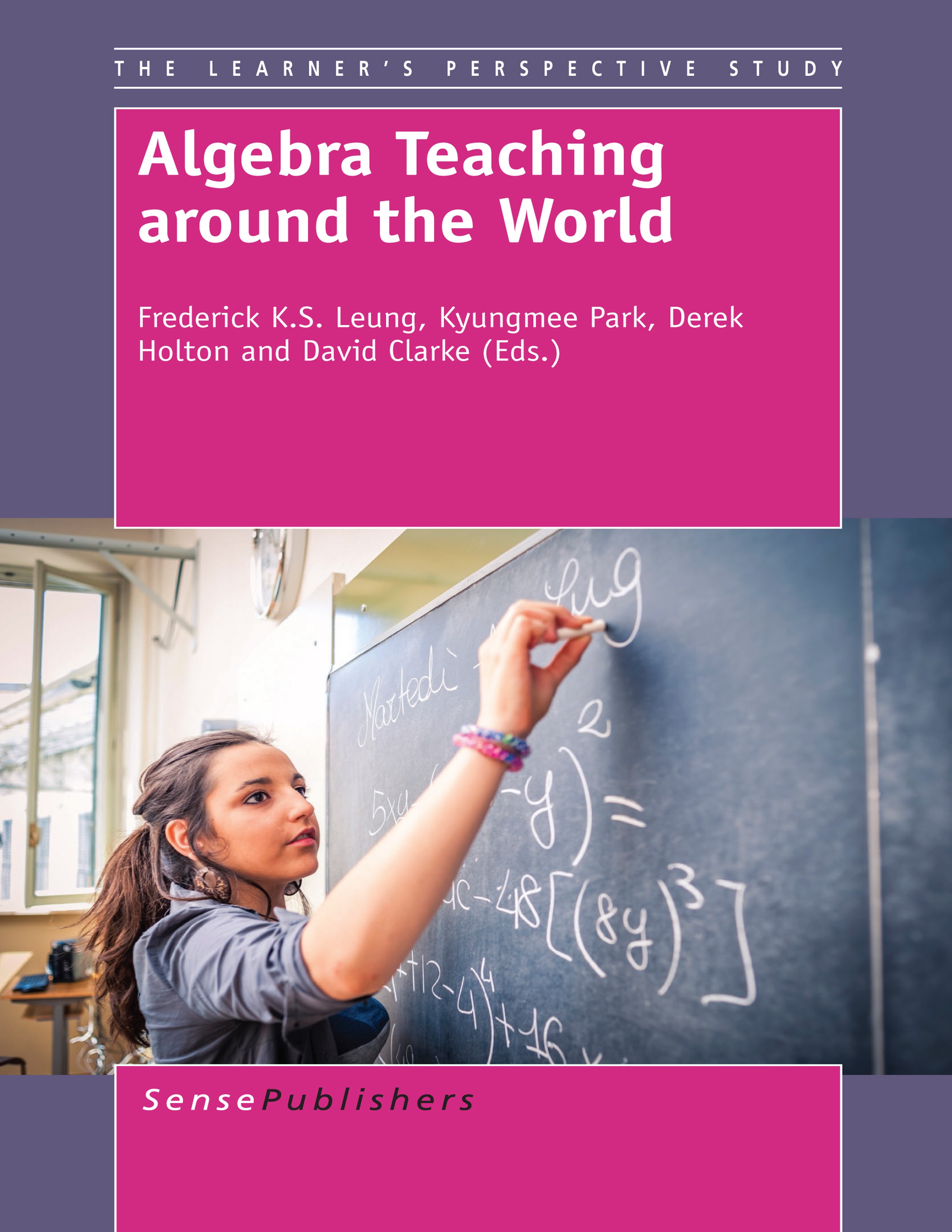 Titlebook: Algebra Teaching around the World; Frederick K. S. Leung,Kyungmee Park,David Clarke Book 2014 SensePublishers-Rotterdam, The Netherlands 2 Titlebook: Algebra Teaching around the World; Frederick K. S. Leung,Kyungmee Park,David Clarke Book 2014 SensePublishers-Rotterdam, The Netherlands 2