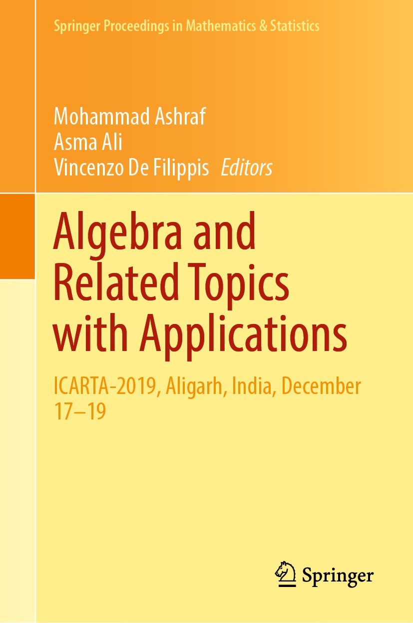 Titlebook: Algebra and Related Topics with Applications; ICARTA-2019, Aligarh Mohammad Ashraf,Asma Ali,Vincenzo De Filippis Conference proceedings 202 Titlebook: Algebra and Related Topics with Applications; ICARTA-2019, Aligarh Mohammad Ashraf,Asma Ali,Vincenzo De Filippis Conference proceedings 202
