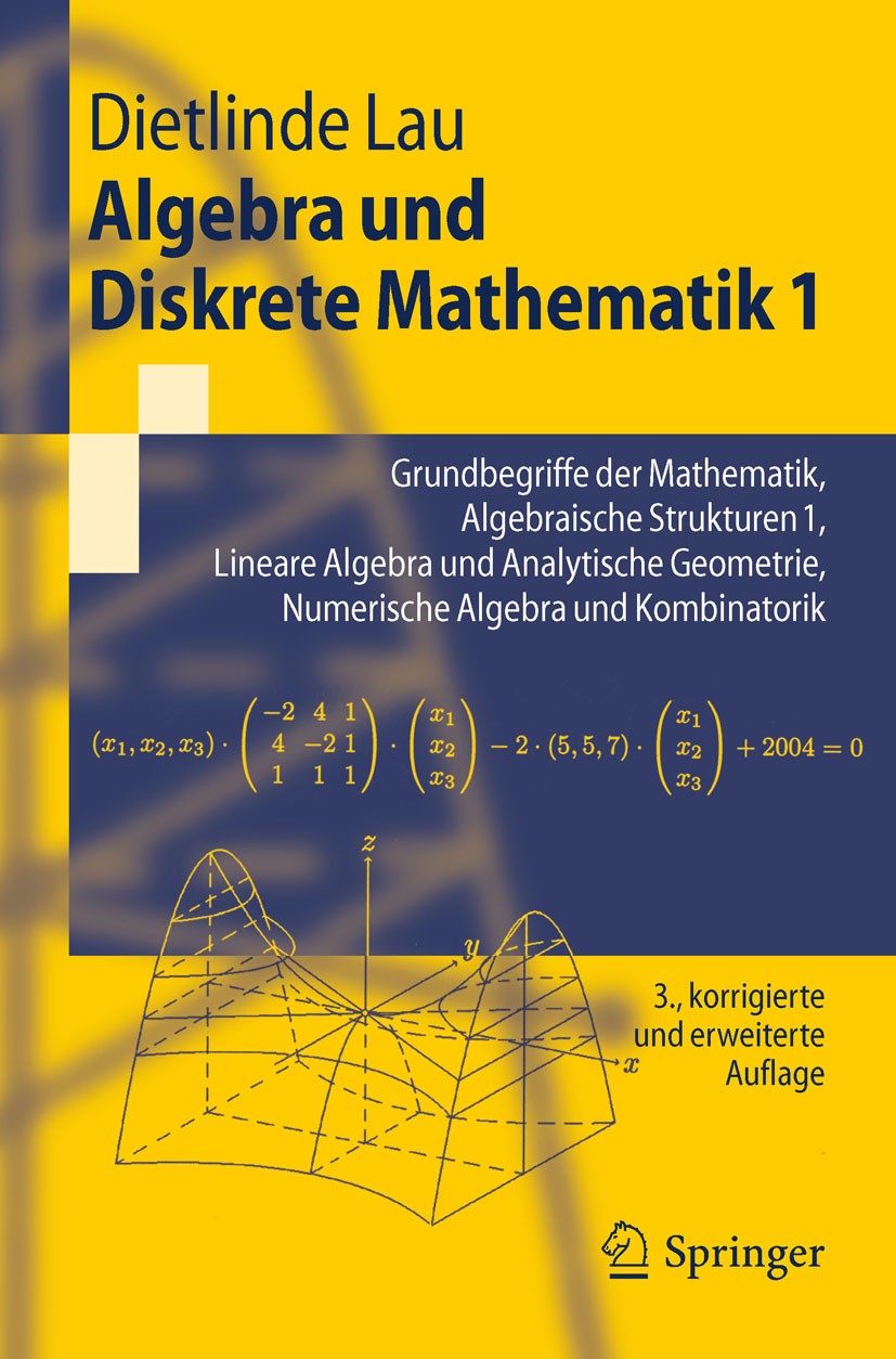 Titlebook: Algebra und Diskrete Mathematik 1; Grundbegriffe der Ma Dietlinde Lau Textbook 2011Latest edition Springer-Verlag Berlin Heidelberg 2011 ma Titlebook: Algebra und Diskrete Mathematik 1; Grundbegriffe der Ma Dietlinde Lau Textbook 2011Latest edition Springer-Verlag Berlin Heidelberg 2011 ma