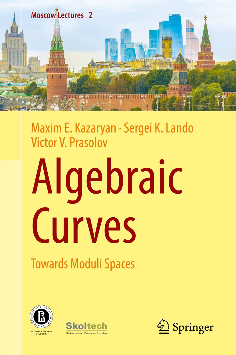 Titlebook: Algebraic Curves; Towards Moduli Space Maxim E. Kazaryan,Sergei K. Lando,Victor V.‘Prasol Textbook 2018 Springer Nature Switzerland AG 2018 Titlebook: Algebraic Curves; Towards Moduli Space Maxim E. Kazaryan,Sergei K. Lando,Victor V.‘Prasol Textbook 2018 Springer Nature Switzerland AG 2018
