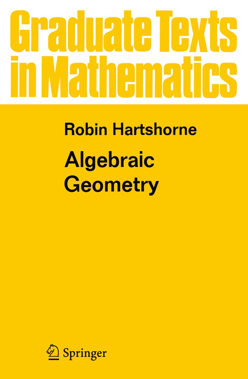 Titlebook: Algebraic Geometry; Robin Hartshorne Textbook 1977 Springer Science+Business Media New York 1977 Algebraic.Algebraische Geometrie.Geometry Titlebook: Algebraic Geometry; Robin Hartshorne Textbook 1977 Springer Science+Business Media New York 1977 Algebraic.Algebraische Geometrie.Geometry