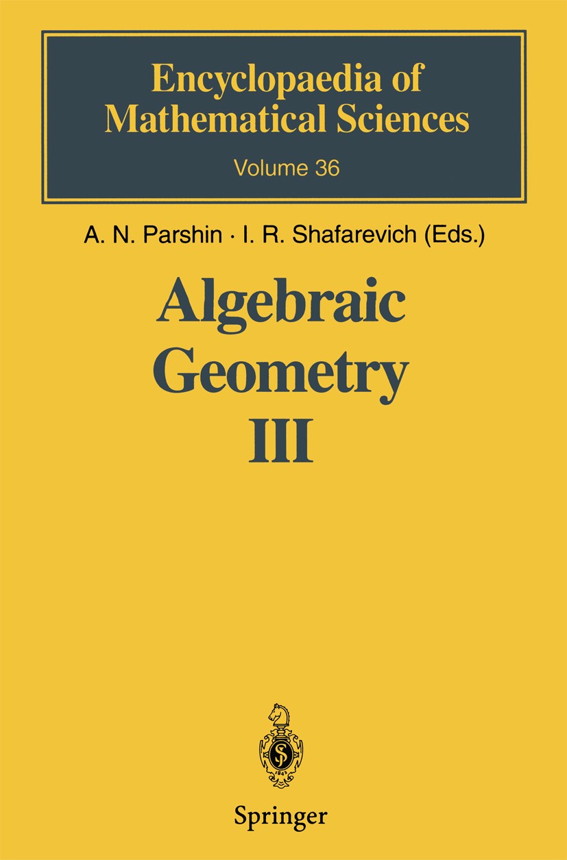 Titlebook: Algebraic Geometry III; Complex Algebraic Va Viktor S. Kulikov,P. F. Kurchanov,V. V. Shokurov,A Book 1998 Springer-Verlag Berlin Heidelberg Titlebook: Algebraic Geometry III; Complex Algebraic Va Viktor S. Kulikov,P. F. Kurchanov,V. V. Shokurov,A Book 1998 Springer-Verlag Berlin Heidelberg