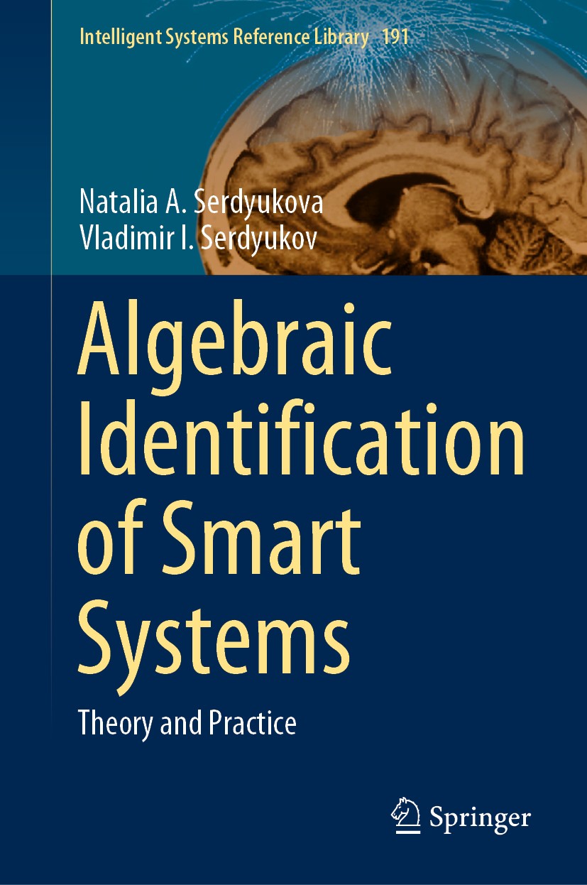 Titlebook: Algebraic Identification of Smart Systems; Theory аnd Practice Natalia A. Serdyukova,Vladimir I. Serdyukov Book 2021 Springer Nature Switze Titlebook: Algebraic Identification of Smart Systems; Theory аnd Practice Natalia A. Serdyukova,Vladimir I. Serdyukov Book 2021 Springer Nature Switze