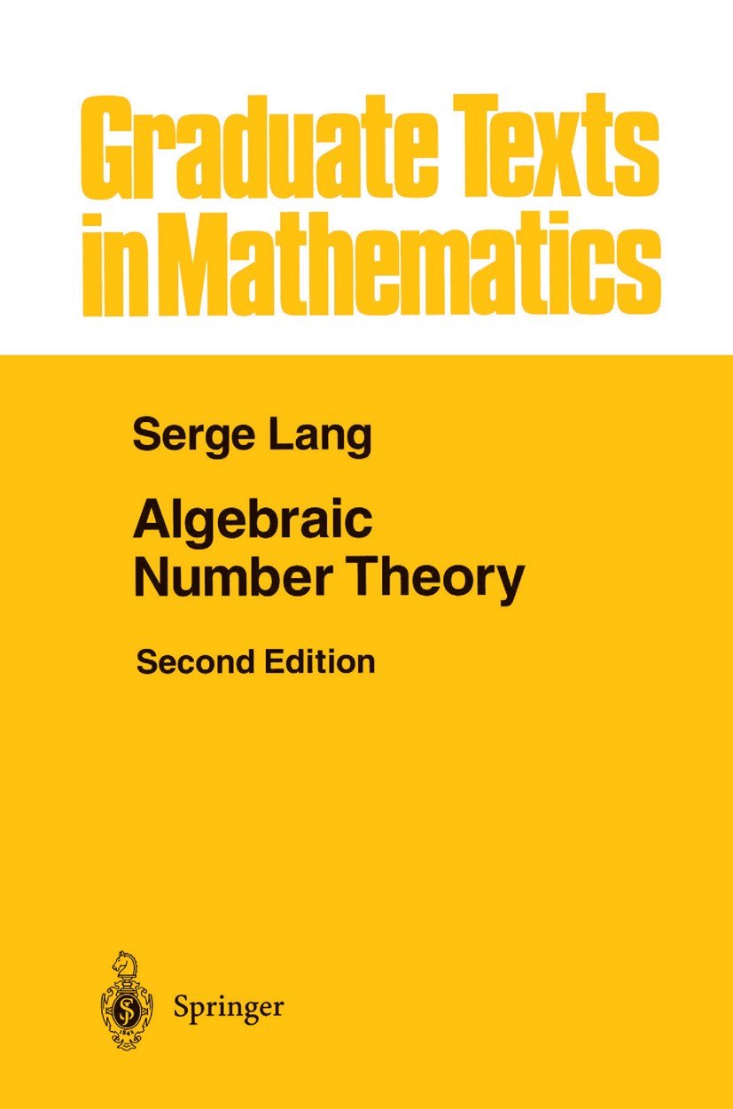 Titlebook: Algebraic Number Theory; Serge Lang Textbook 1994Latest edition Springer Science+Business Media New York 1994 algebraic number theory.anal Titlebook: Algebraic Number Theory; Serge Lang Textbook 1994Latest edition Springer Science+Business Media New York 1994 algebraic number theory.anal