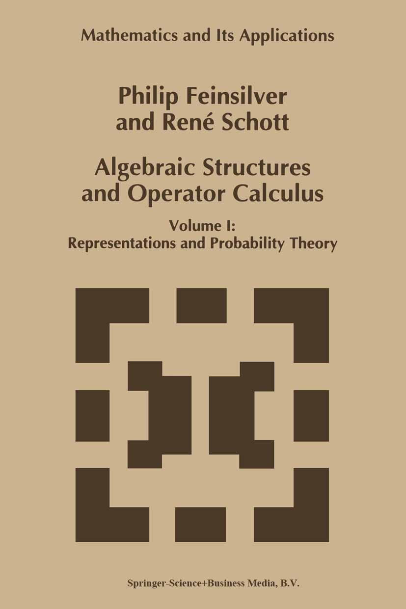Titlebook: Algebraic Structures and Operator Calculus; Volume I: Representa Philip Feinsilver,René Schott Book 1993 Kluwer Academic Publishers 1993 Al Titlebook: Algebraic Structures and Operator Calculus; Volume I: Representa Philip Feinsilver,René Schott Book 1993 Kluwer Academic Publishers 1993 Al