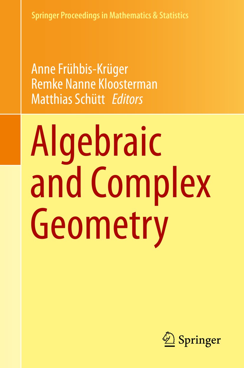 Titlebook: Algebraic and Complex Geometry; In Honour of Klaus H Anne Frühbis-Krüger,Remke Nanne Kloosterman,Matthi Conference proceedings 2014 Springe Titlebook: Algebraic and Complex Geometry; In Honour of Klaus H Anne Frühbis-Krüger,Remke Nanne Kloosterman,Matthi Conference proceedings 2014 Springe