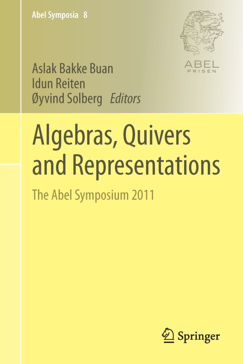 Titlebook: Algebras, Quivers and Representations; The Abel Symposium 2 Aslak Bakke Buan,Idun Reiten,Øyvind Solberg Book 2013 Springer-Verlag Berlin He Titlebook: Algebras, Quivers and Representations; The Abel Symposium 2 Aslak Bakke Buan,Idun Reiten,Øyvind Solberg Book 2013 Springer-Verlag Berlin He