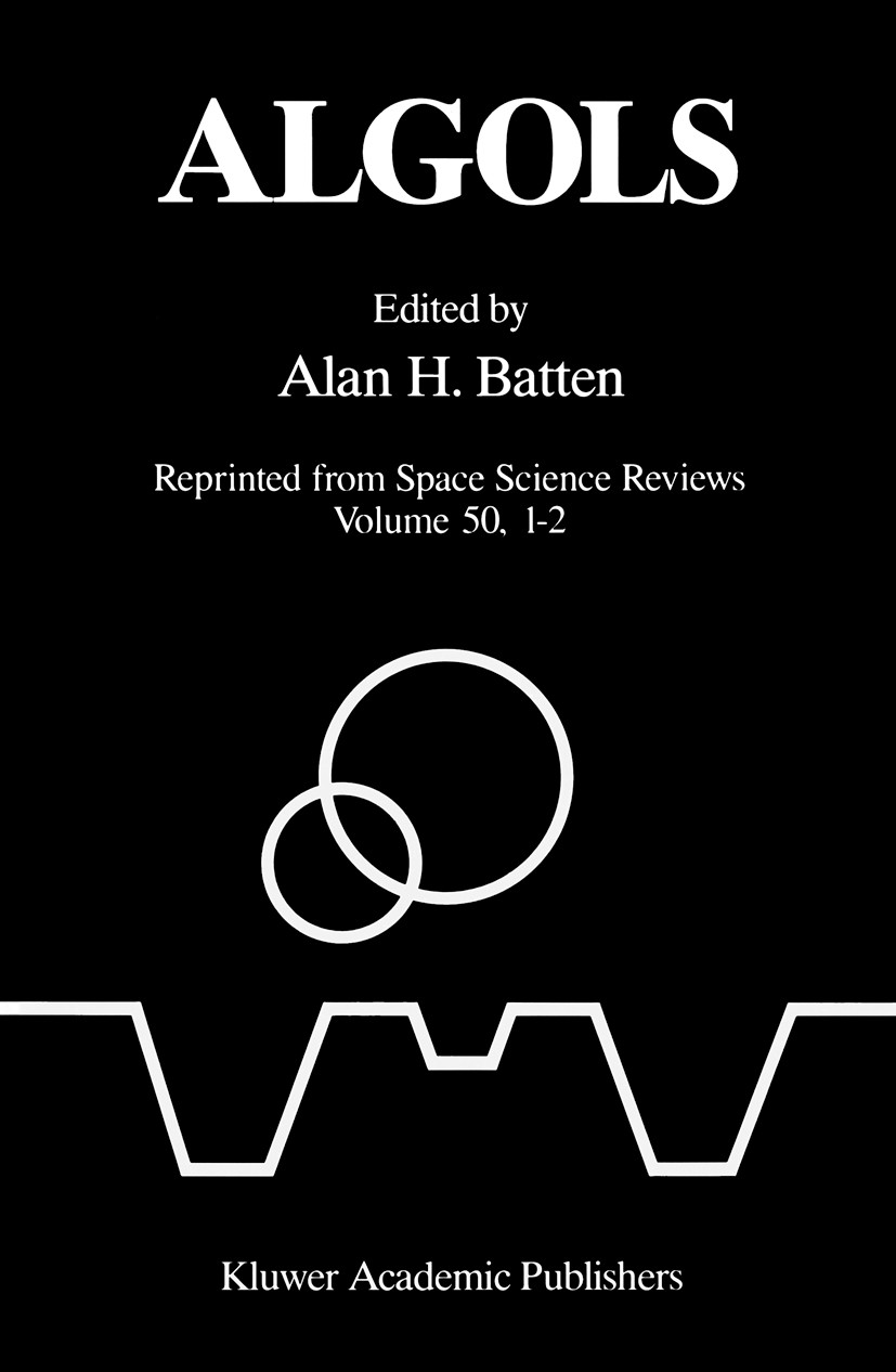 Titlebook: Algols; Proceedings of the 1 Alan H. Batten Conference proceedings 1989 Springer Science+Business Media Dordrecht 1989 CCD.accretion disk.g Titlebook: Algols; Proceedings of the 1 Alan H. Batten Conference proceedings 1989 Springer Science+Business Media Dordrecht 1989 CCD.accretion disk.g