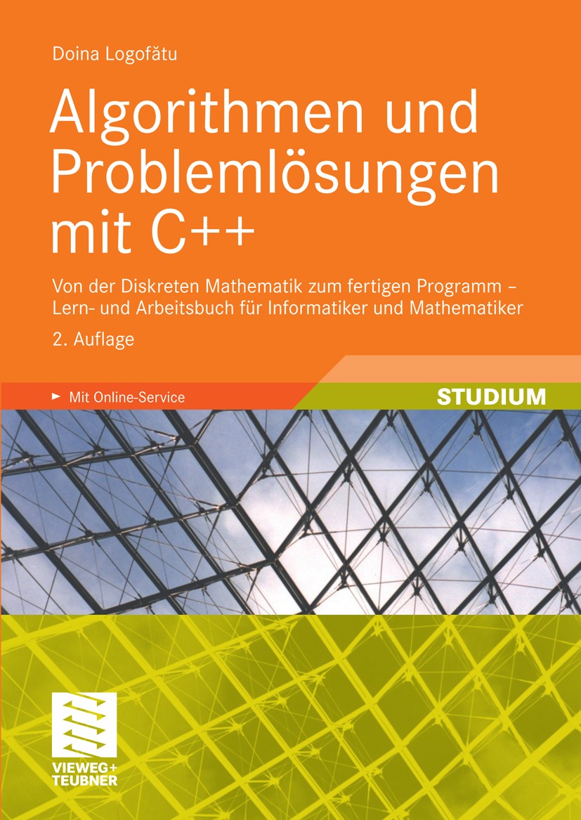 Titlebook: Algorithmen und Problemlösungen mit C++; Von der Diskreten Ma Doina Logofătu Textbook 2010Latest edition Vieweg+Teubner Verlag | Springer F Titlebook: Algorithmen und Problemlösungen mit C++; Von der Diskreten Ma Doina Logofătu Textbook 2010Latest edition Vieweg+Teubner Verlag | Springer F