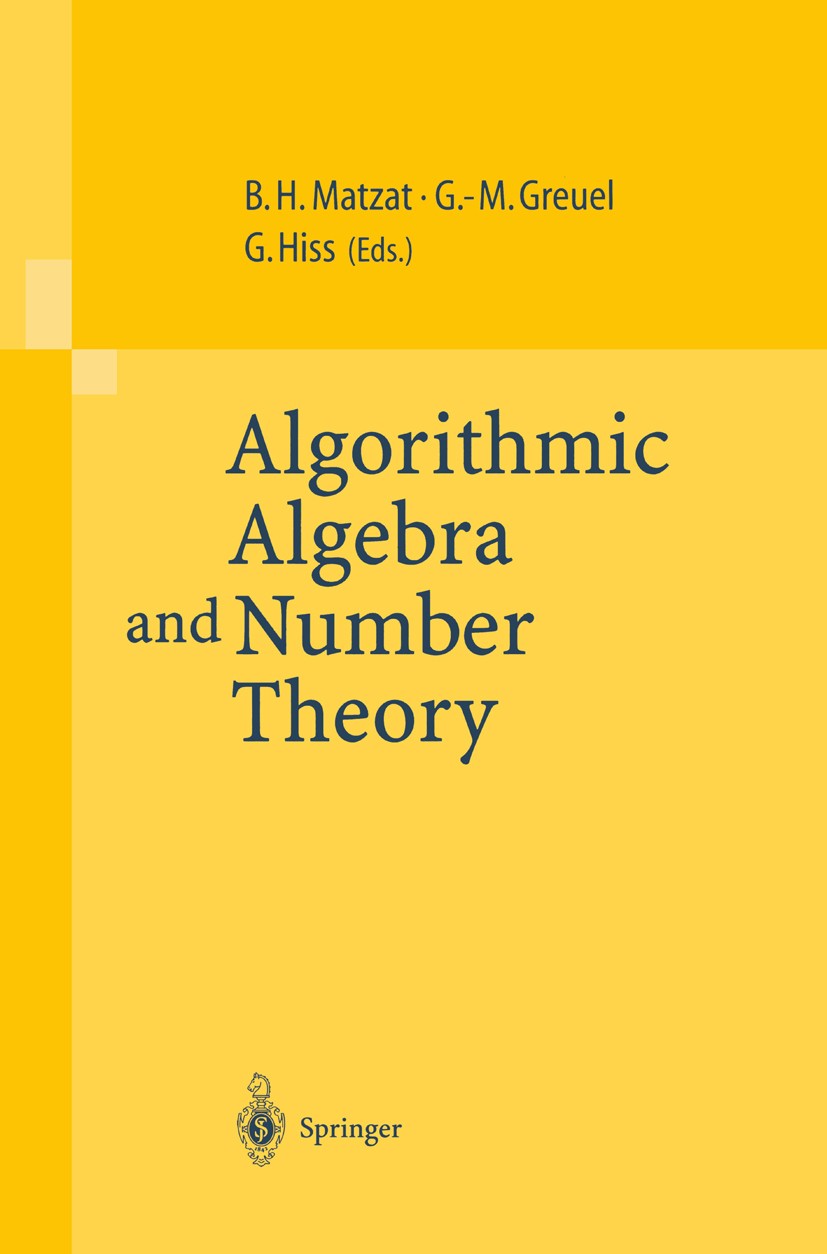 Titlebook: Algorithmic Algebra and Number Theory; Selected Papers From B. Heinrich Matzat,Gert-Martin Greuel,Gerhard Hiss Conference proceedings 1999 Titlebook: Algorithmic Algebra and Number Theory; Selected Papers From B. Heinrich Matzat,Gert-Martin Greuel,Gerhard Hiss Conference proceedings 1999