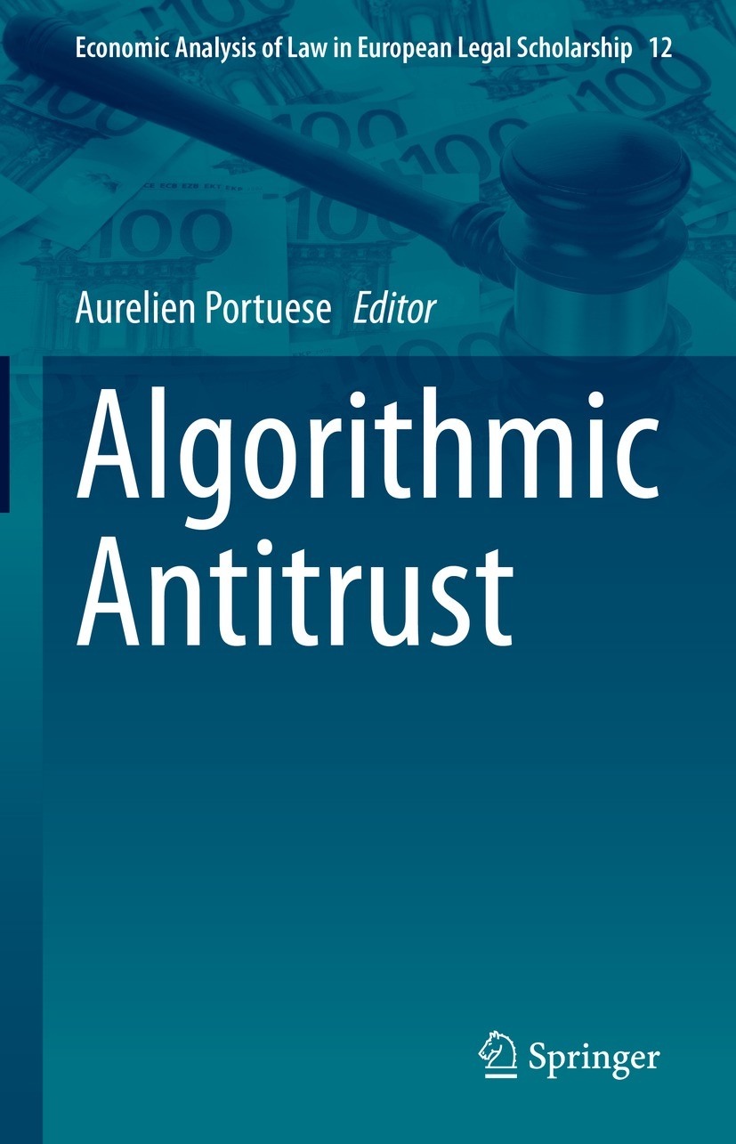 Titlebook: Algorithmic Antitrust; Aurelien Portuese Conference proceedings 2022 The Editor(s) (if applicable) and The Author(s), under exclusive lice Titlebook: Algorithmic Antitrust; Aurelien Portuese Conference proceedings 2022 The Editor(s) (if applicable) and The Author(s), under exclusive lice