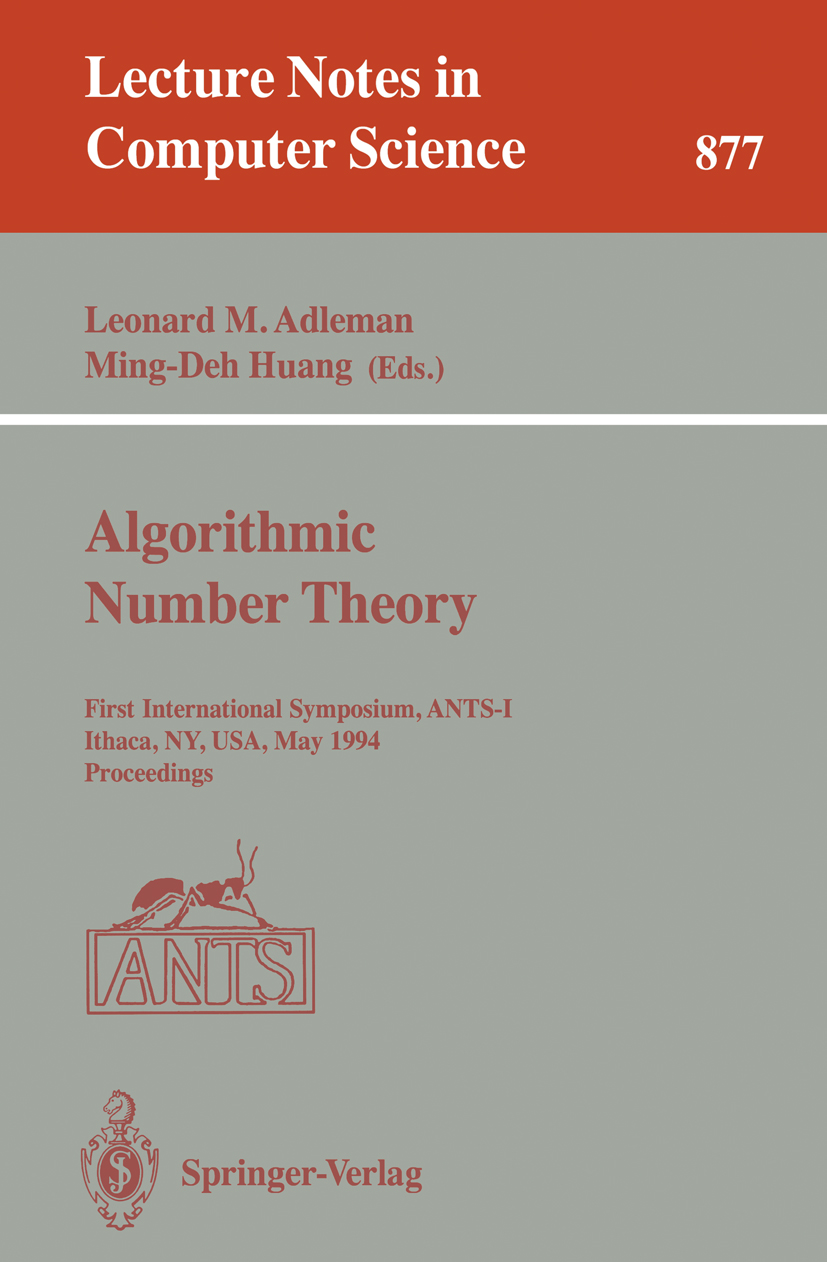 Titlebook: Algorithmic Number Theory; First International Leonard M. Adleman,Ming-Deh Huang Conference proceedings 1994 Springer-Verlag Berlin Heidel Titlebook: Algorithmic Number Theory; First International Leonard M. Adleman,Ming-Deh Huang Conference proceedings 1994 Springer-Verlag Berlin Heidel
