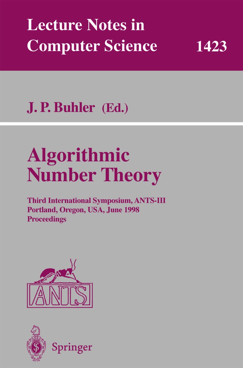 Titlebook: Algorithmic Number Theory; Third International Joe P. Buhler Conference proceedings 1998 Springer-Verlag Berlin Heidelberg 1998 Analysis.P Titlebook: Algorithmic Number Theory; Third International Joe P. Buhler Conference proceedings 1998 Springer-Verlag Berlin Heidelberg 1998 Analysis.P