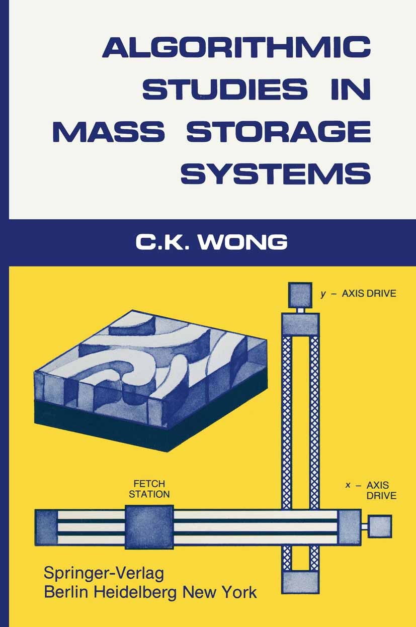 Titlebook: Algorithmic Studies in Mass Storage Systems; C. K. Wong Book 1983 Computer Science Press, Inc. 1983 Magnetblasenspeicher.Mass.Massenspeich Titlebook: Algorithmic Studies in Mass Storage Systems; C. K. Wong Book 1983 Computer Science Press, Inc. 1983 Magnetblasenspeicher.Mass.Massenspeich
