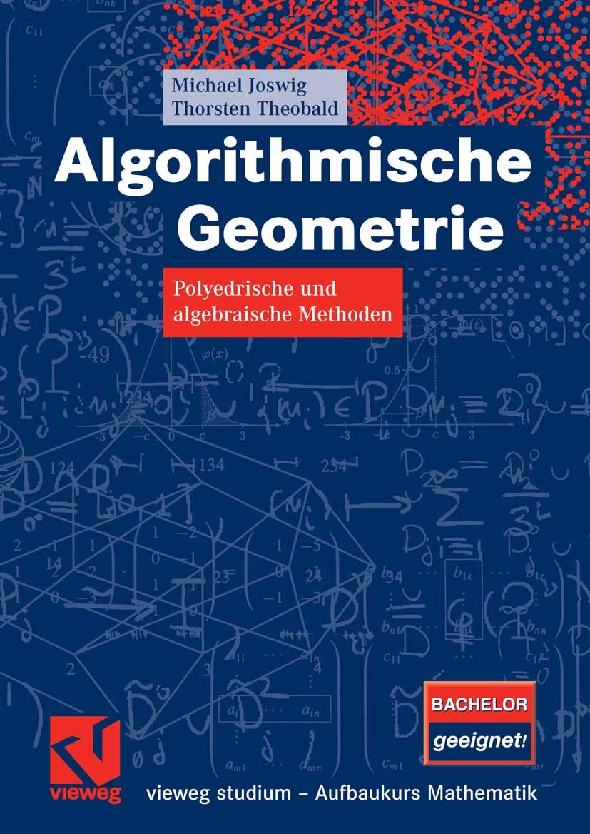 Titlebook: Algorithmische Geometrie; Polyedrische und alg Michael Joswig,Thorsten Theobald Textbook 2008 Vieweg+Teubner Verlag | Springer Fachmedien W Titlebook: Algorithmische Geometrie; Polyedrische und alg Michael Joswig,Thorsten Theobald Textbook 2008 Vieweg+Teubner Verlag | Springer Fachmedien W