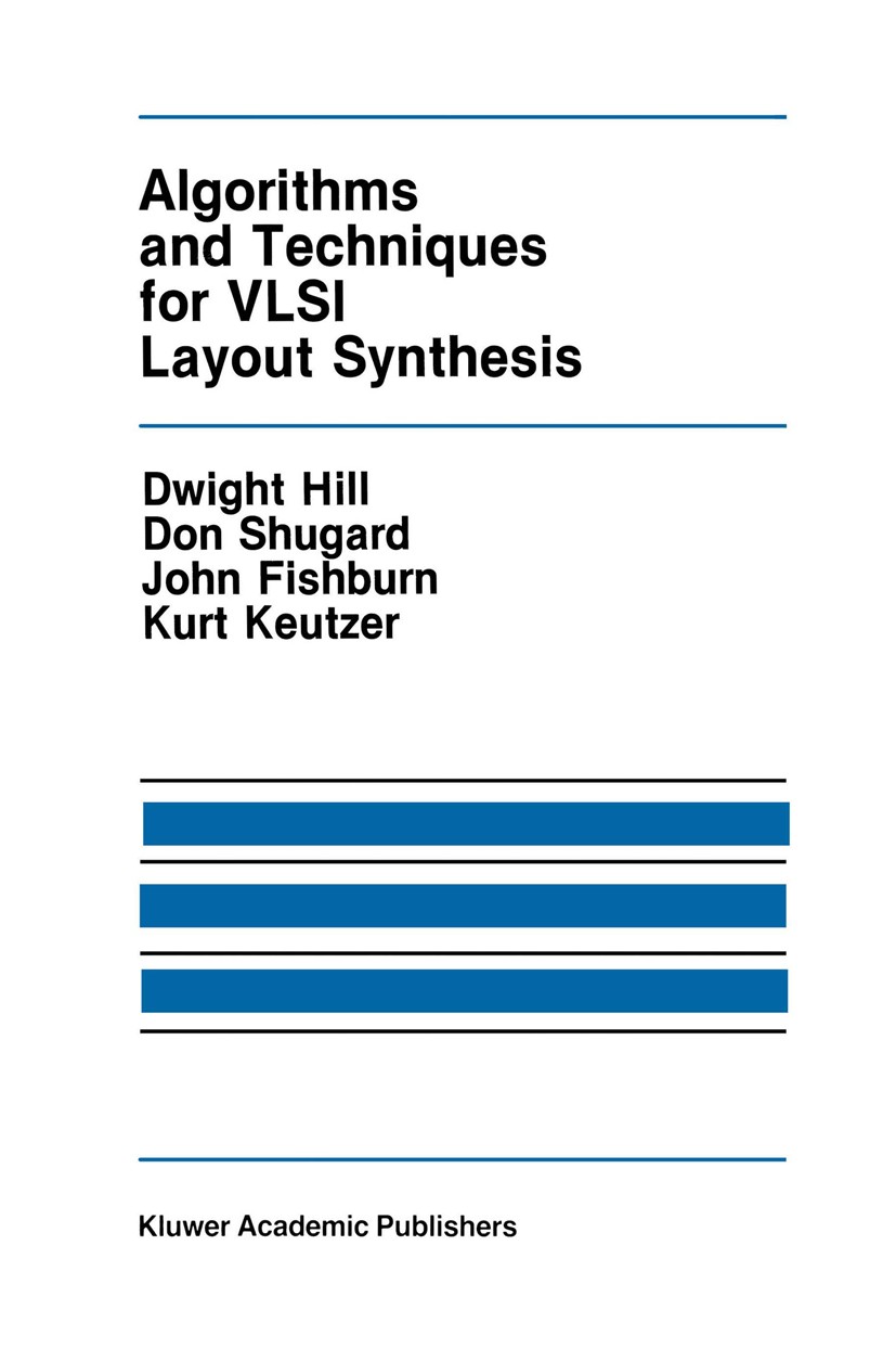 Titlebook: Algorithms and Techniques for VLSI Layout Synthesis; Dwight Hill,Don Shugard,Kurt Keutzer Book 1989 Kluwer Academic Publishers 1989 Genera Titlebook: Algorithms and Techniques for VLSI Layout Synthesis; Dwight Hill,Don Shugard,Kurt Keutzer Book 1989 Kluwer Academic Publishers 1989 Genera